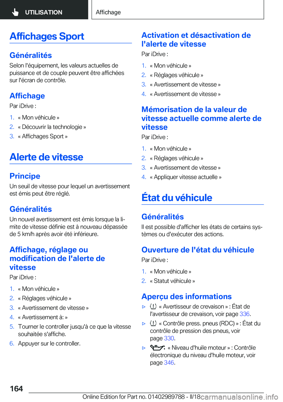 BMW M5 2018  Notices Demploi (in French) �A�f�f�i�c�h�a�g�e�s��S�p�o�r�t
�G�é�n�é�r�a�l�i�t�é�s�S�e�l�o�n� �l�'�é�q�u�i�p�e�m�e�n�t�,� �l�e�s� �v�a�l�e�u�r�s� �a�c�t�u�e�l�l�e�s� �d�e
�p�u�i�s�s�a�n�c�e� �e�t� �d�e� �c�o�u�p�l�e� �p