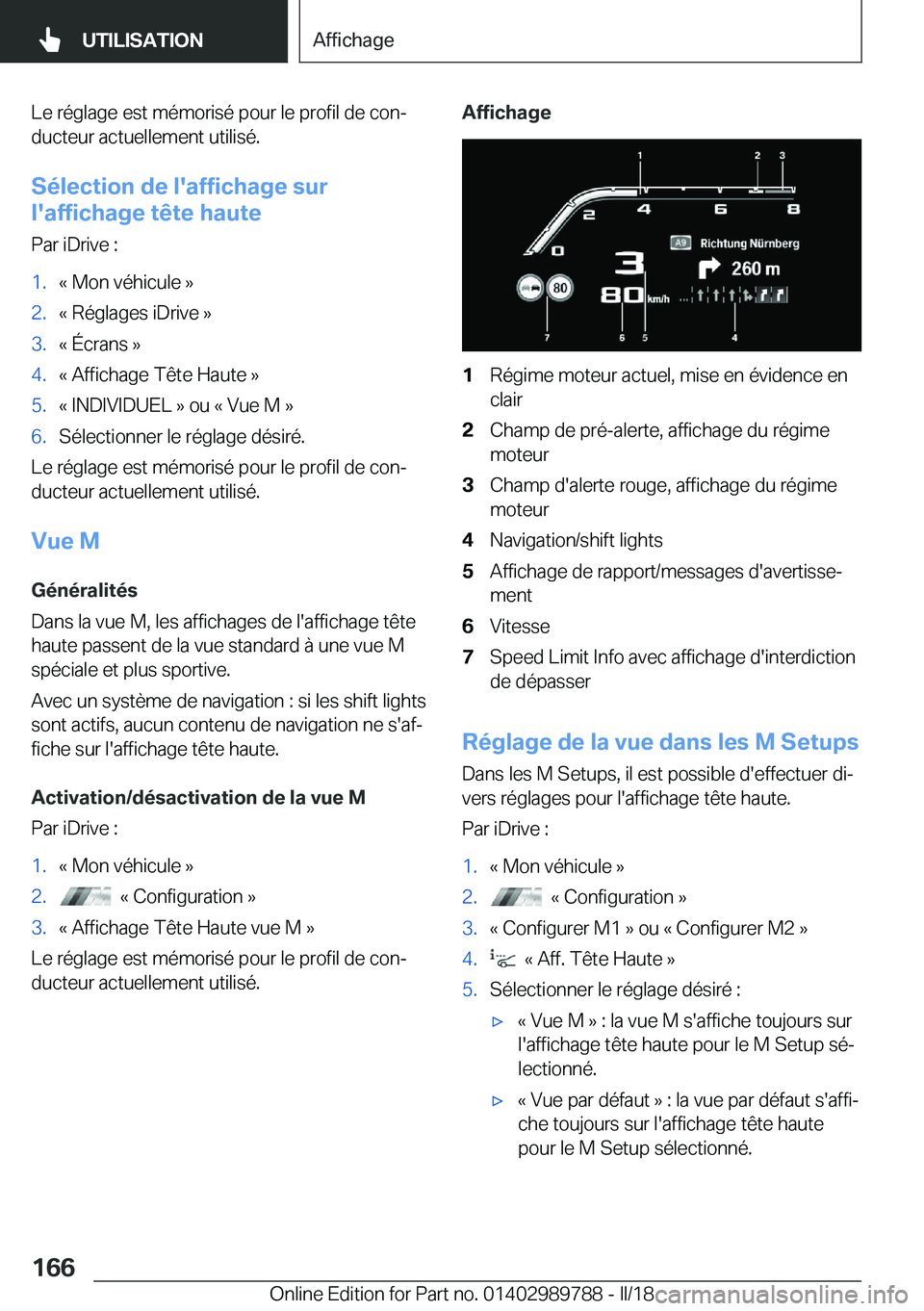 BMW M5 2018  Notices Demploi (in French) �L�e� �r�é�g�l�a�g�e� �e�s�t� �m�é�m�o�r�i�s�é� �p�o�u�r� �l�e� �p�r�o�f�i�l� �d�e� �c�o�nj�d�u�c�t�e�u�r� �a�c�t�u�e�l�l�e�m�e�n�t� �u�t�i�l�i�s�é�.
�S�é�l�e�c�t�i�o�n��d�e��l�'�a�f�f�i�c