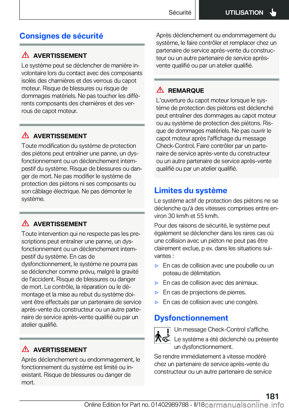 BMW M5 2018  Notices Demploi (in French) �C�o�n�s�i�g�n�e�s��d�e��s�é�c�u�r�i�t�é
�A�V�E�R�T�I�S�S�E�M�E�N�T
�L�e� �s�y�s�t�è�m�e� �p�e�u�t� �s�e� �d�é�c�l�e�n�c�h�e�r� �d�e� �m�a�n�i�è�r�e� �i�nj
�v�o�l�o�n�t�a�i�r�e� �l�o�r�s� �d�u