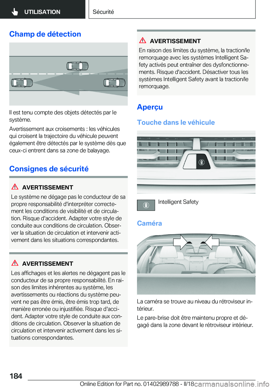 BMW M5 2018  Notices Demploi (in French) �C�h�a�m�p��d�e��d�é�t�e�c�t�i�o�n
�I�l� �e�s�t� �t�e�n�u� �c�o�m�p�t�e� �d�e�s� �o�b�j�e�t�s� �d�é�t�e�c�t�é�s� �p�a�r� �l�e
�s�y�s�t�è�m�e�.
�A�v�e�r�t�i�s�s�e�m�e�n�t� �a�u�x� �c�r�o�i�s�e�m�