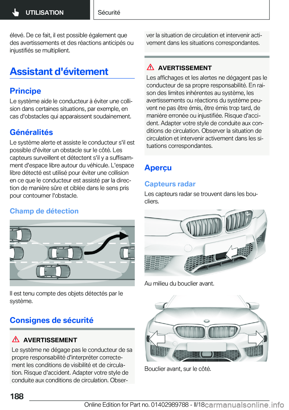 BMW M5 2018  Notices Demploi (in French) �é�l�e�v�é�.� �D�e� �c�e� �f�a�i�t�,� �i�l� �e�s�t� �p�o�s�s�i�b�l�e� �é�g�a�l�e�m�e�n�t� �q�u�e
�d�e�s� �a�v�e�r�t�i�s�s�e�m�e�n�t�s� �e�t� �d�e�s� �r�é�a�c�t�i�o�n�s� �a�n�t�i�c�i�p�é�s� �o�u
�