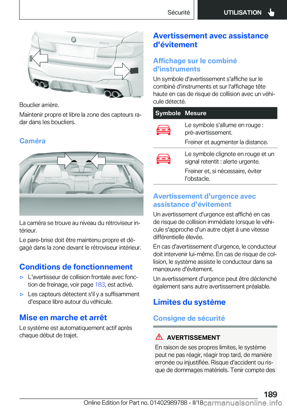 BMW M5 2018  Notices Demploi (in French) �B�o�u�c�l�i�e�r� �a�r�r�i�è�r�e�.
�M�a�i�n�t�e�n�i�r� �p�r�o�p�r�e� �e�t� �l�i�b�r�e� �l�a� �z�o�n�e� �d�e�s� �c�a�p�t�e�u�r�s� �r�aj
�d�a�r� �d�a�n�s� �l�e�s� �b�o�u�c�l�i�e�r�s�.
�C�a�m�é�r�a
�L