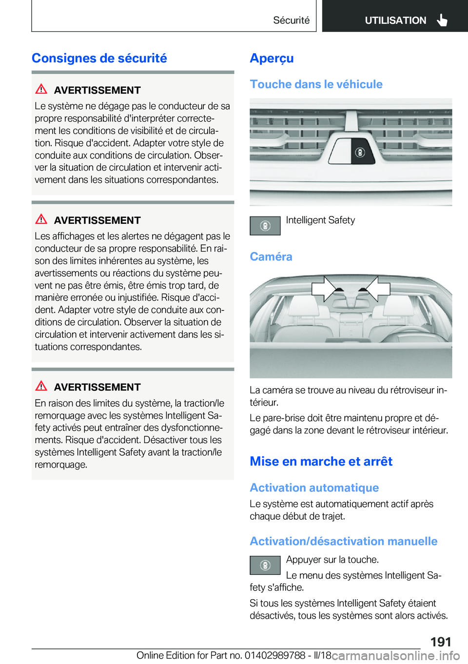 BMW M5 2018  Notices Demploi (in French) �C�o�n�s�i�g�n�e�s��d�e��s�é�c�u�r�i�t�é
�A�V�E�R�T�I�S�S�E�M�E�N�T
�L�e� �s�y�s�t�è�m�e� �n�e� �d�é�g�a�g�e� �p�a�s� �l�e� �c�o�n�d�u�c�t�e�u�r� �d�e� �s�a
�p�r�o�p�r�e� �r�e�s�p�o�n�s�a�b�i�l�