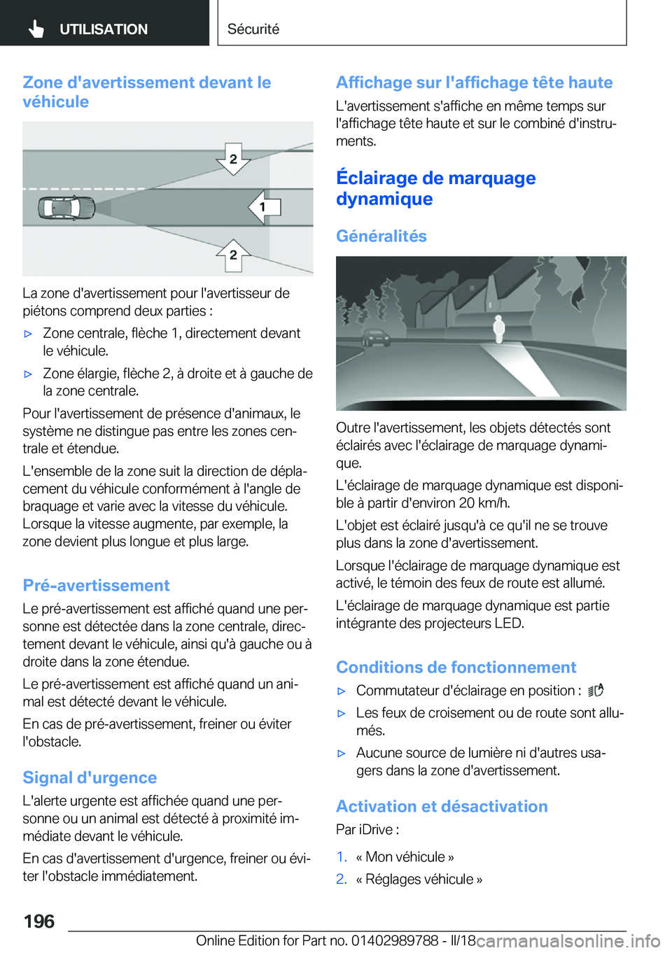 BMW M5 2018  Notices Demploi (in French) �Z�o�n�e��d�'�a�v�e�r�t�i�s�s�e�m�e�n�t��d�e�v�a�n�t��l�e
�v�é�h�i�c�u�l�e
�L�a� �z�o�n�e� �d�'�a�v�e�r�t�i�s�s�e�m�e�n�t� �p�o�u�r� �l�'�a�v�e�r�t�i�s�s�e�u�r� �d�e
�p�i�é�t�o�n�s� �