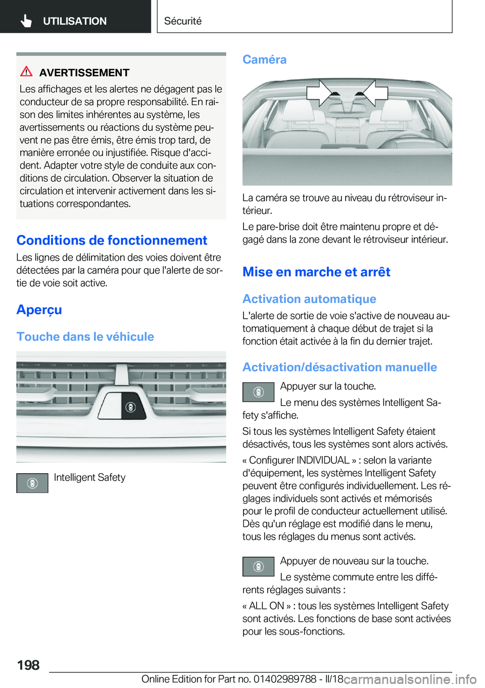BMW M5 2018  Notices Demploi (in French) �A�V�E�R�T�I�S�S�E�M�E�N�T
�L�e�s� �a�f�f�i�c�h�a�g�e�s� �e�t� �l�e�s� �a�l�e�r�t�e�s� �n�e� �d�é�g�a�g�e�n�t� �p�a�s� �l�e �c�o�n�d�u�c�t�e�u�r� �d�e� �s�a� �p�r�o�p�r�e� �r�e�s�p�o�n�s�a�b�i�l�i�t�