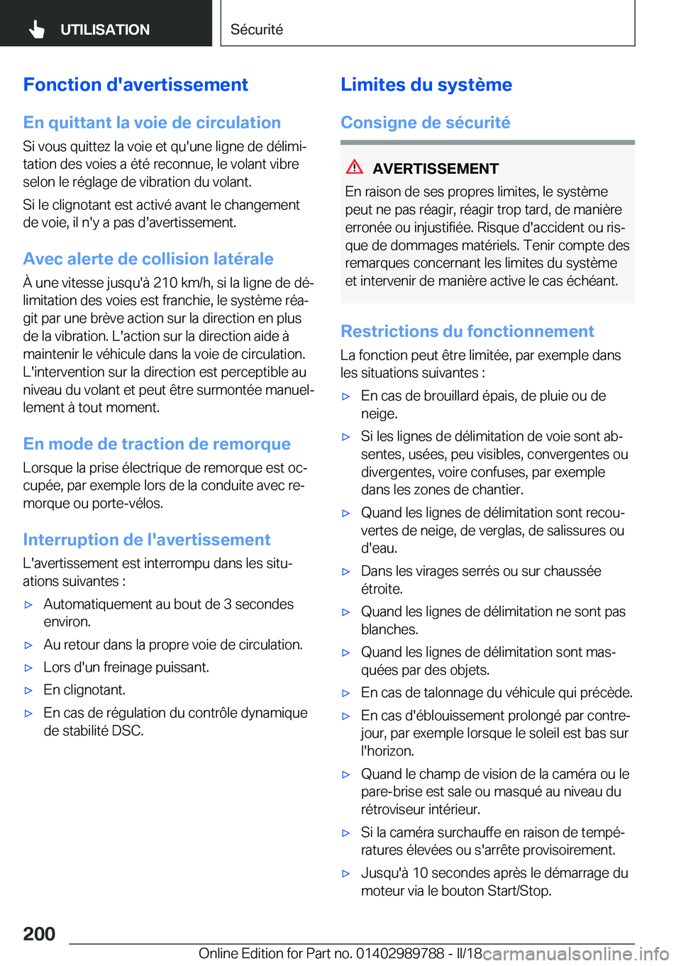 BMW M5 2018  Notices Demploi (in French) �F�o�n�c�t�i�o�n��d�'�a�v�e�r�t�i�s�s�e�m�e�n�t
�E�n��q�u�i�t�t�a�n�t��l�a��v�o�i�e��d�e��c�i�r�c�u�l�a�t�i�o�n �S�i� �v�o�u�s� �q�u�i�t�t�e�z� �l�a� �v�o�i�e� �e�t� �q�u�'�u�n�e� �l�i�g