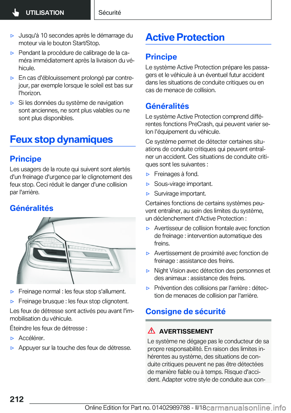BMW M5 2018  Notices Demploi (in French) 'x�J�u�s�q�u�'�à� �1�0� �s�e�c�o�n�d�e�s� �a�p�r�è�s� �l�e� �d�é�m�a�r�r�a�g�e� �d�u
�m�o�t�e�u�r� �v�i�a� �l�e� �b�o�u�t�o�n� �S�t�a�r�t�/�S�t�o�p�.'x�P�e�n�d�a�n�t� �l�a� �p�r�o�c�é�