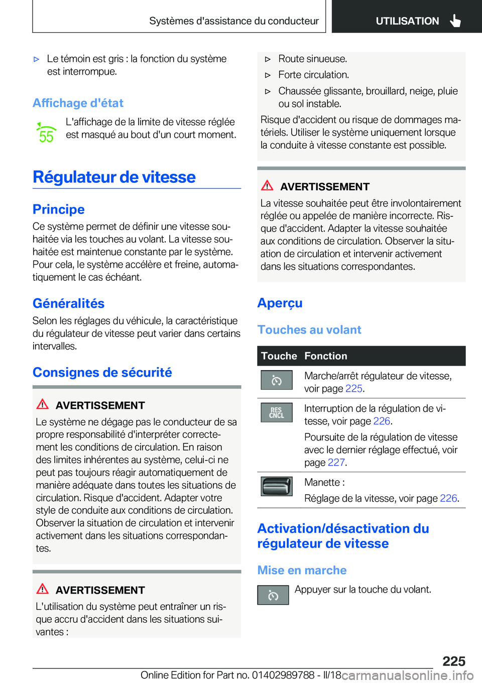 BMW M5 2018  Notices Demploi (in French) 'x�L�e� �t�é�m�o�i�n� �e�s�t� �g�r�i�s� �:� �l�a� �f�o�n�c�t�i�o�n� �d�u� �s�y�s�t�è�m�e�e�s�t� �i�n�t�e�r�r�o�m�p�u�e�.
�A�f�f�i�c�h�a�g�e��d�'�é�t�a�t
�L�'�a�f�f�i�c�h�a�g�e� �d�e� �
