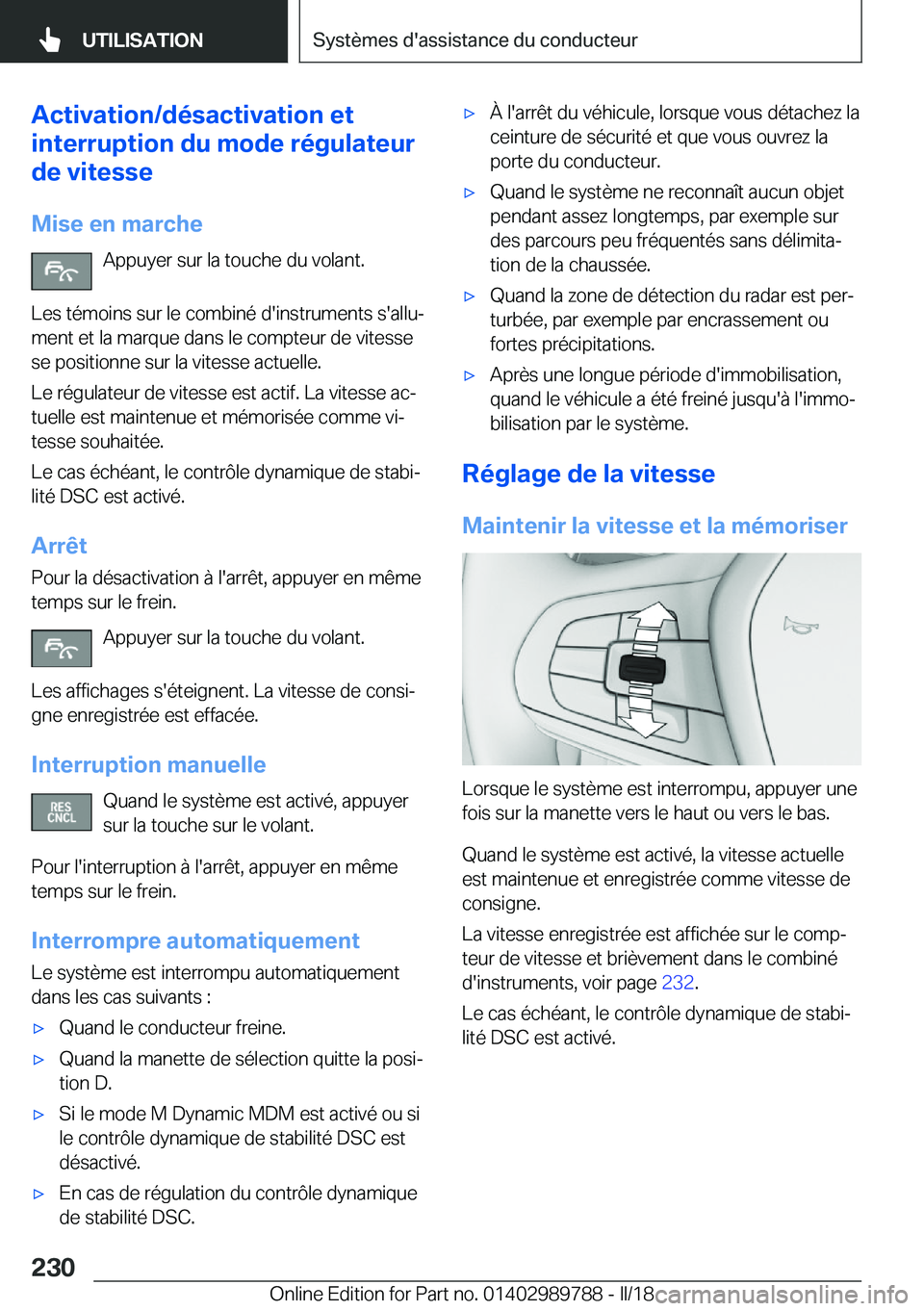 BMW M5 2018  Notices Demploi (in French) �A�c�t�i�v�a�t�i�o�n�/�d�é�s�a�c�t�i�v�a�t�i�o�n��e�t
�i�n�t�e�r�r�u�p�t�i�o�n��d�u��m�o�d�e��r�é�g�u�l�a�t�e�u�r
�d�e��v�i�t�e�s�s�e
�M�i�s�e��e�n��m�a�r�c�h�e �A�p�p�u�y�e�r� �s�u�r� �l�a� 