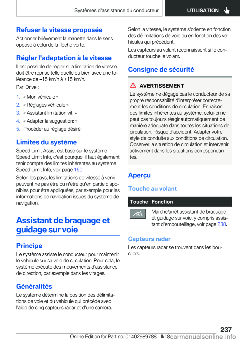 BMW M5 2018  Notices Demploi (in French) �R�e�f�u�s�e�r��l�a��v�i�t�e�s�s�e��p�r�o�p�o�s�é�e
�A�c�t�i�o�n�n�e�r� �b�r�i�è�v�e�m�e�n�t� �l�a� �m�a�n�e�t�t�e� �d�a�n�s� �l�e� �s�e�n�s
�o�p�p�o�s�é� �à� �c�e�l�u�i� �d�e� �l�a� �f�l�è�c�