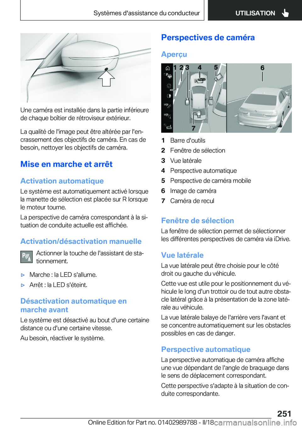 BMW M5 2018  Notices Demploi (in French) �U�n�e� �c�a�m�é�r�a� �e�s�t� �i�n�s�t�a�l�l�é�e� �d�a�n�s� �l�a� �p�a�r�t�i�e� �i�n�f�é�r�i�e�u�r�e�d�e� �c�h�a�q�u�e� �b�o�î�t�i�e�r� �d�e� �r�é�t�r�o�v�i�s�e�u�r� �e�x�t�é�r�i�e�u�r�.
�L�a� �