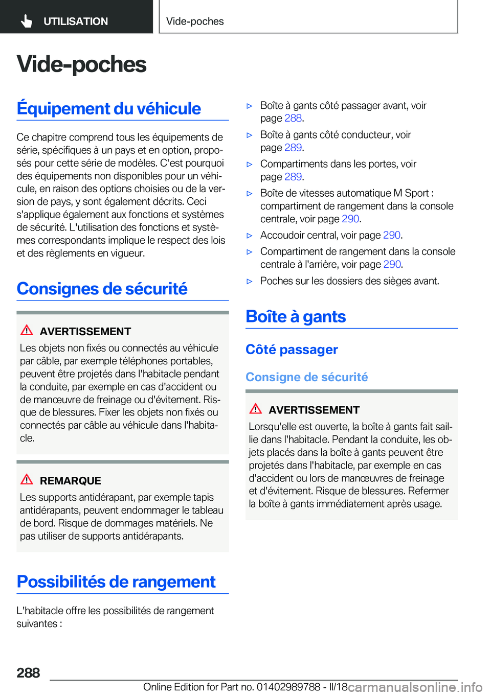 BMW M5 2018  Notices Demploi (in French) �V�i�d�e�-�p�o�c�h�e�s�É�q�u�i�p�e�m�e�n�t��d�u��v�é�h�i�c�u�l�e
�C�e� �c�h�a�p�i�t�r�e� �c�o�m�p�r�e�n�d� �t�o�u�s� �l�e�s� �é�q�u�i�p�e�m�e�n�t�s� �d�e�s�é�r�i�e�,� �s�p�é�c�i�f�i�q�u�e�s� �
