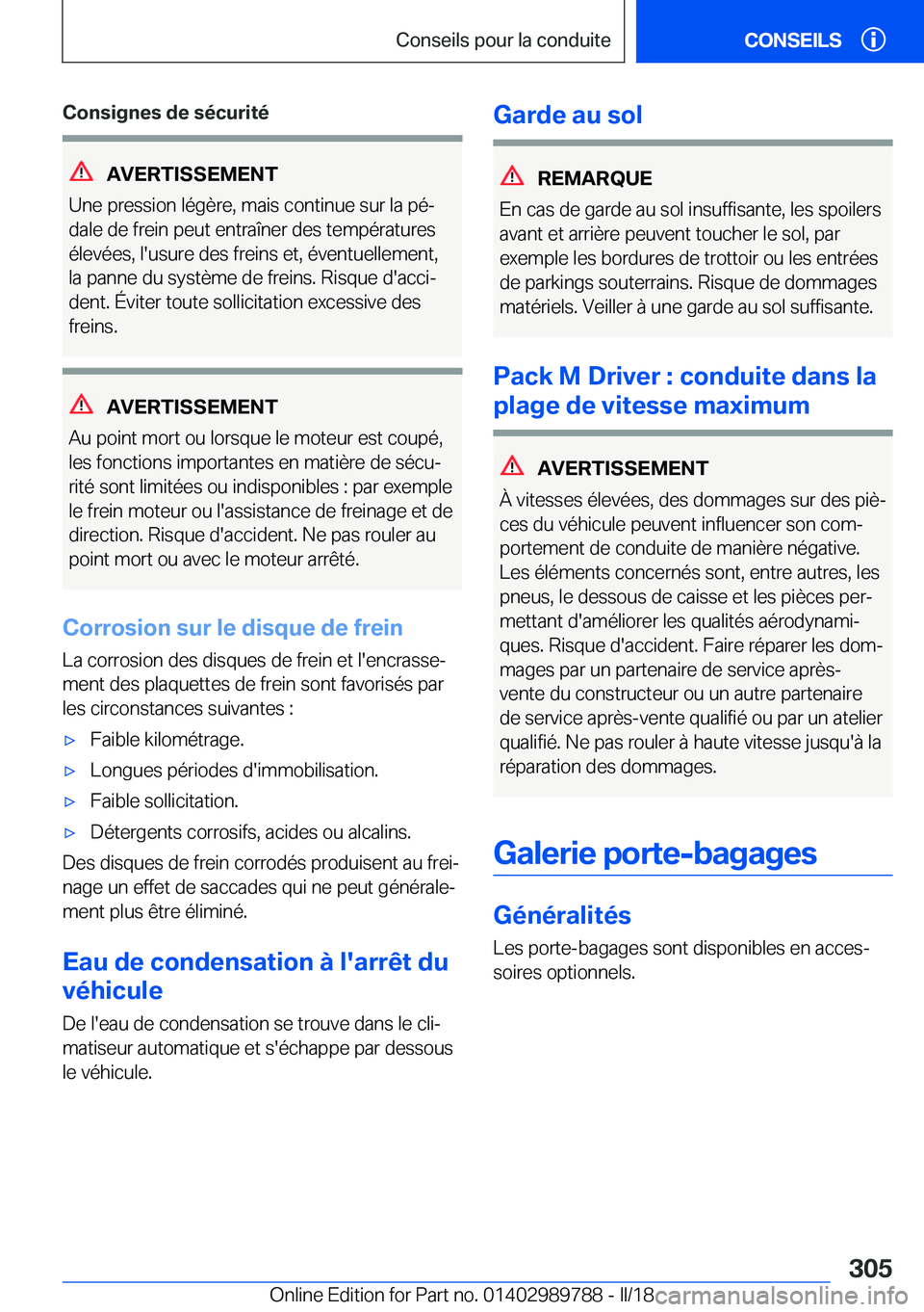 BMW M5 2018  Notices Demploi (in French) �C�o�n�s�i�g�n�e�s��d�e��s�é�c�u�r�i�t�é
�A�V�E�R�T�I�S�S�E�M�E�N�T
�U�n�e� �p�r�e�s�s�i�o�n� �l�é�g�è�r�e�,� �m�a�i�s� �c�o�n�t�i�n�u�e� �s�u�r� �l�a� �p�éj �d�a�l�e� �d�e� �f�r�e�i�n� �p�e�u