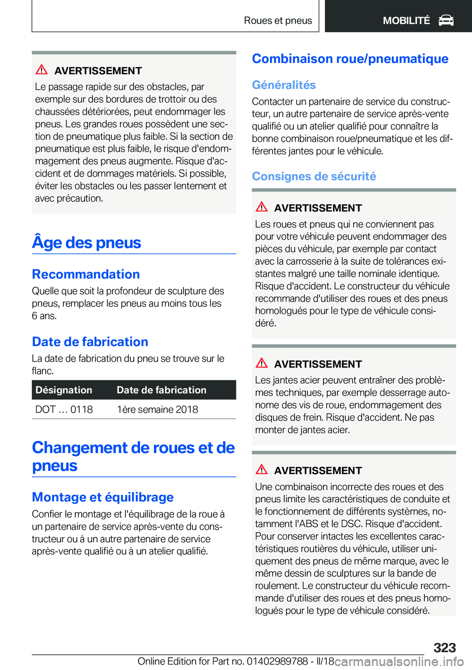 BMW M5 2018  Notices Demploi (in French) �A�V�E�R�T�I�S�S�E�M�E�N�T
�L�e� �p�a�s�s�a�g�e� �r�a�p�i�d�e� �s�u�r� �d�e�s� �o�b�s�t�a�c�l�e�s�,� �p�a�r
�e�x�e�m�p�l�e� �s�u�r� �d�e�s� �b�o�r�d�u�r�e�s� �d�e� �t�r�o�t�t�o�i�r� �o�u� �d�e�s
�c�h�