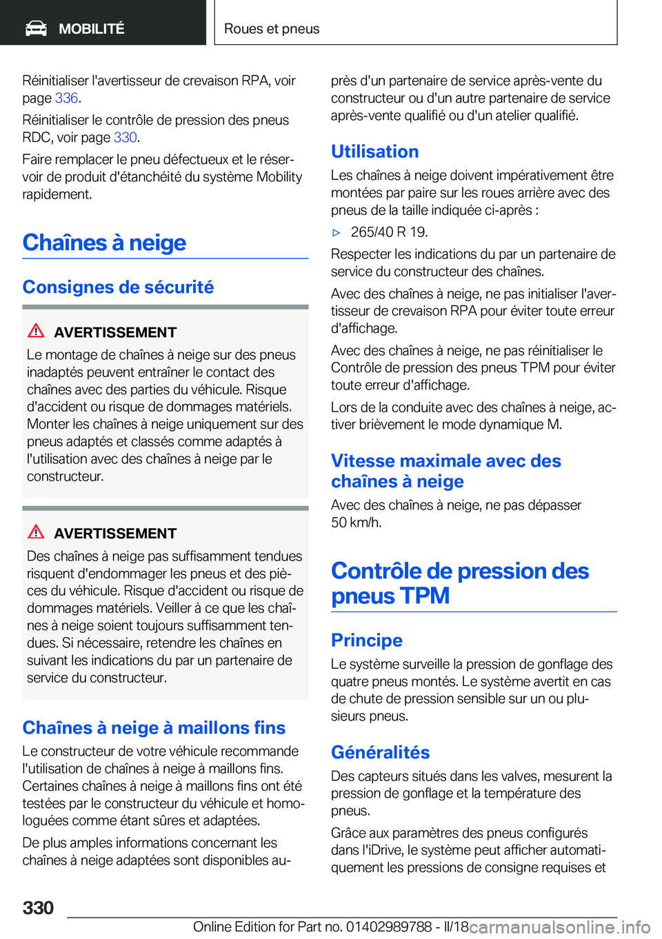 BMW M5 2018  Notices Demploi (in French) �R�é�i�n�i�t�i�a�l�i�s�e�r� �l�'�a�v�e�r�t�i�s�s�e�u�r� �d�e� �c�r�e�v�a�i�s�o�n� �R�P�A�,� �v�o�i�r
�p�a�g�e�  �3�3�6�.
�R�é�i�n�i�t�i�a�l�i�s�e�r� �l�e� �c�o�n�t�r�ô�l�e� �d�e� �p�r�e�s�s�i�o