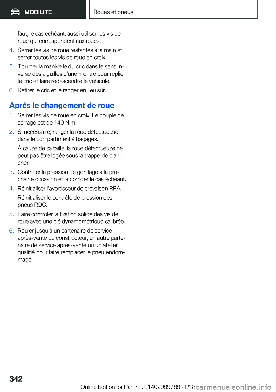 BMW M5 2018  Notices Demploi (in French) �f�a�u�t�,� �l�e� �c�a�s� �é�c�h�é�a�n�t�,� �a�u�s�s�i� �u�t�i�l�i�s�e�r� �l�e�s� �v�i�s� �d�e�r�o�u�e� �q�u�i� �c�o�r�r�e�s�p�o�n�d�e�n�t� �a�u�x� �r�o�u�e�s�.�4�.�S�e�r�r�e�r� �l�e�s� �v�i�s� �d�e