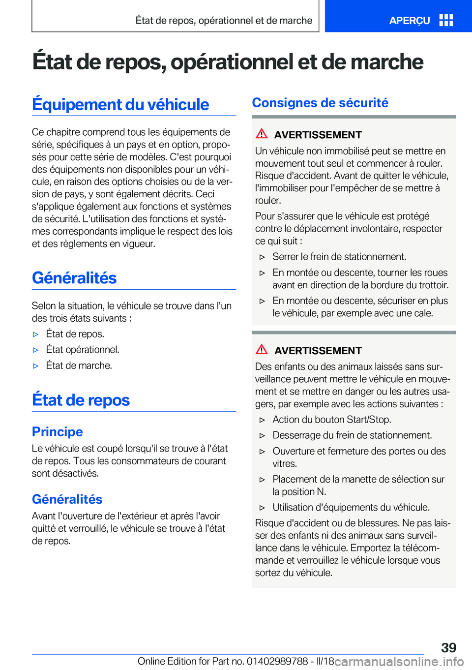 BMW M5 2018  Notices Demploi (in French) �É�t�a�t��d�e��r�e�p�o�s�,��o�p�é�r�a�t�i�o�n�n�e�l��e�t��d�e��m�a�r�c�h�e�É�q�u�i�p�e�m�e�n�t��d�u��v�é�h�i�c�u�l�e
�C�e� �c�h�a�p�i�t�r�e� �c�o�m�p�r�e�n�d� �t�o�u�s� �l�e�s� �é�q�u�i�p