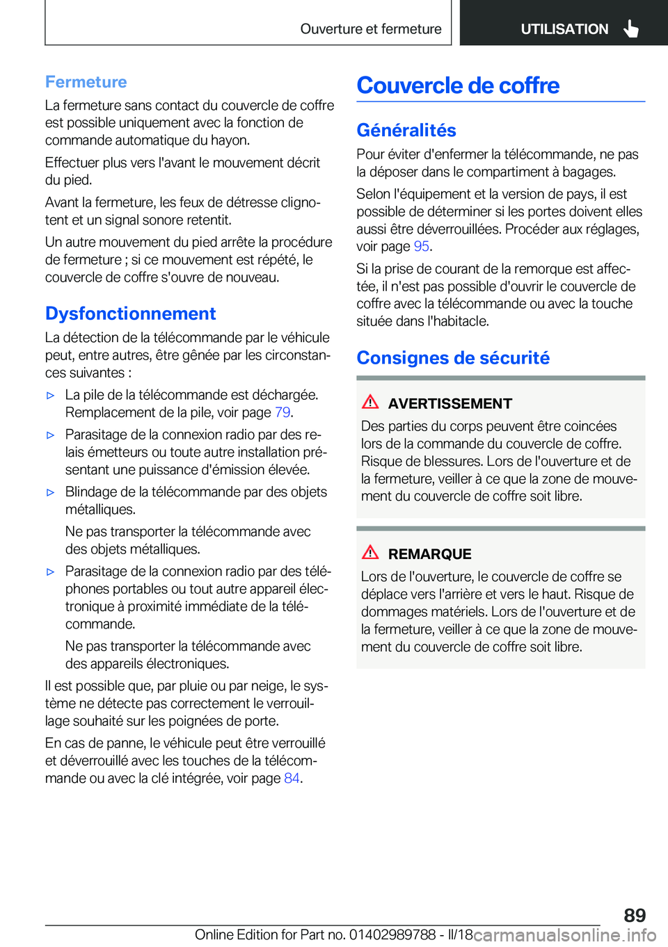 BMW M5 2018  Notices Demploi (in French) �F�e�r�m�e�t�u�r�e�L�a� �f�e�r�m�e�t�u�r�e� �s�a�n�s� �c�o�n�t�a�c�t� �d�u� �c�o�u�v�e�r�c�l�e� �d�e� �c�o�f�f�r�e
�e�s�t� �p�o�s�s�i�b�l�e� �u�n�i�q�u�e�m�e�n�t� �a�v�e�c� �l�a� �f�o�n�c�t�i�o�n� �d�