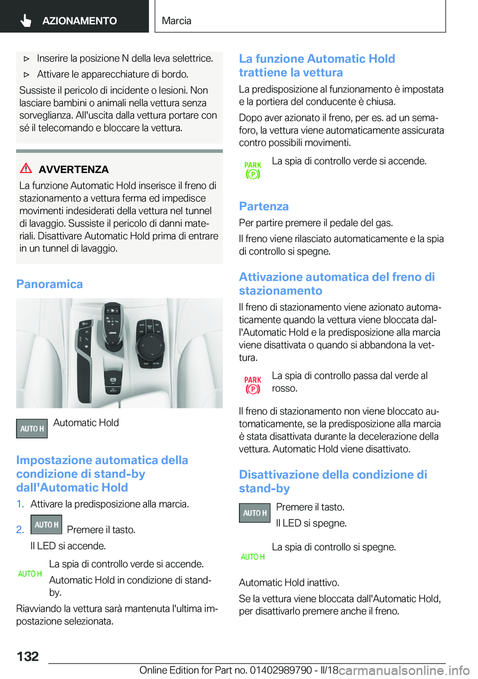 BMW M5 2018  Libretti Di Uso E manutenzione (in Italian) 'x�I�n�s�e�r�i�r�e� �l�a� �p�o�s�i�z�i�o�n�e� �N� �d�e�l�l�a� �l�e�v�a� �s�e�l�e�t�t�r�i�c�e�.'x�A�t�t�i�v�a�r�e� �l�e� �a�p�p�a�r�e�c�c�h�i�a�t�u�r�e� �d�i� �b�o�r�d�o�.
�S�u�s�s�i�s�t�e� �i�