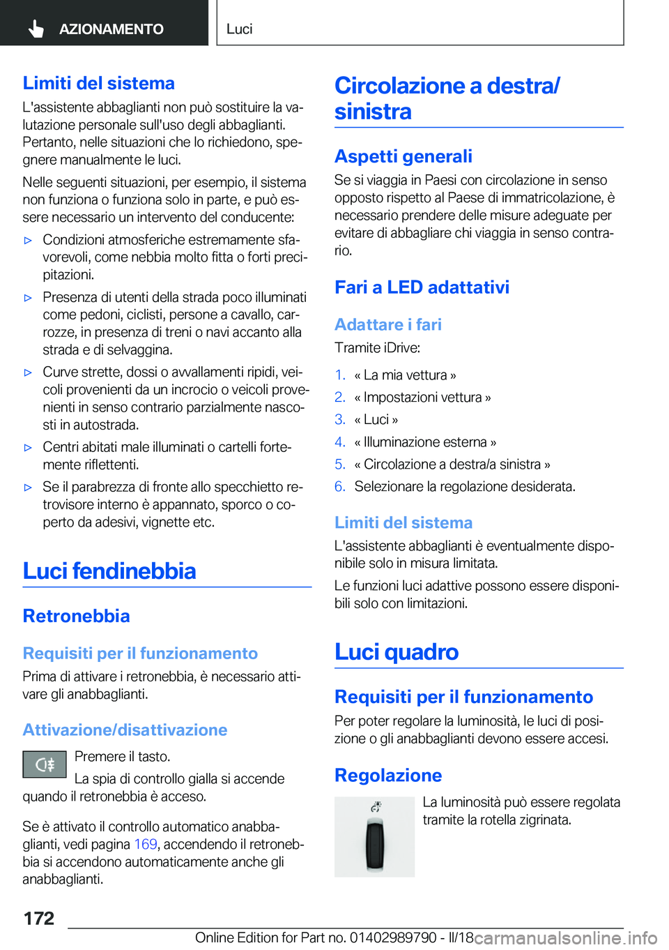 BMW M5 2018  Libretti Di Uso E manutenzione (in Italian) �L�i�m�i�t�i��d�e�l��s�i�s�t�e�m�a�L�'�a�s�s�i�s�t�e�n�t�e� �a�b�b�a�g�l�i�a�n�t�i� �n�o�n� �p�u�ò� �s�o�s�t�i�t�u�i�r�e� �l�a� �v�aª�l�u�t�a�z�i�o�n�e� �p�e�r�s�o�n�a�l�e� �s�u�l�l�'�u�s