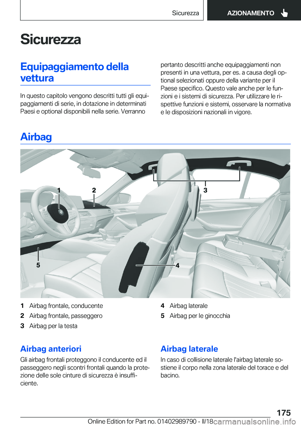 BMW M5 2018  Libretti Di Uso E manutenzione (in Italian) �S�i�c�u�r�e�z�z�a�E�q�u�i�p�a�g�g�i�a�m�e�n�t�o��d�e�l�l�a�v�e�t�t�u�r�a
�I�n� �q�u�e�s�t�o� �c�a�p�i�t�o�l�o� �v�e�n�g�o�n�o� �d�e�s�c�r�i�t�t�i� �t�u�t�t�i� �g�l�i� �e�q�u�iª
�p�a�g�g�i�a�m�e�n�