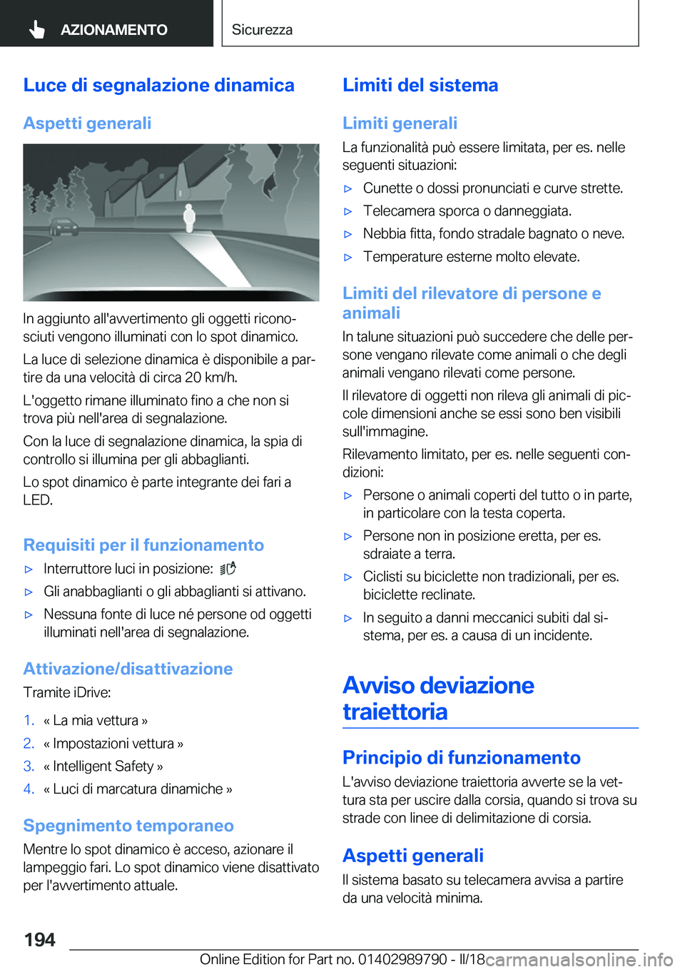 BMW M5 2018  Libretti Di Uso E manutenzione (in Italian) �L�u�c�e��d�i��s�e�g�n�a�l�a�z�i�o�n�e��d�i�n�a�m�i�c�a�A�s�p�e�t�t�i��g�e�n�e�r�a�l�i
�I�n� �a�g�g�i�u�n�t�o� �a�l�l�'�a�v�v�e�r�t�i�m�e�n�t�o� �g�l�i� �o�g�g�e�t�t�i� �r�i�c�o�n�oª
�s�c�i�
