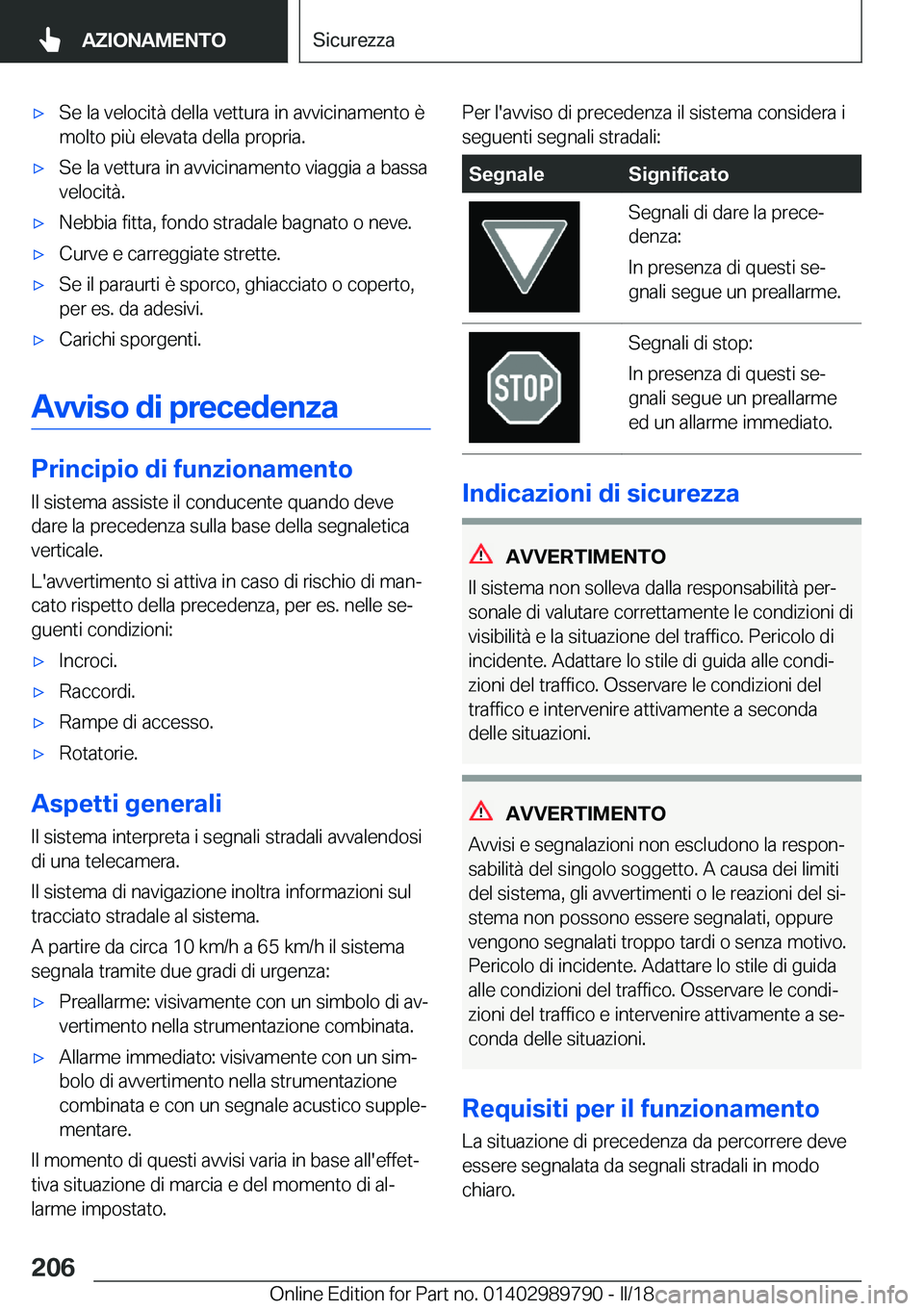 BMW M5 2018  Libretti Di Uso E manutenzione (in Italian) 'x�S�e� �l�a� �v�e�l�o�c�i�t�à� �d�e�l�l�a� �v�e�t�t�u�r�a� �i�n� �a�v�v�i�c�i�n�a�m�e�n�t�o� �è
�m�o�l�t�o� �p�i�ù� �e�l�e�v�a�t�a� �d�e�l�l�a� �p�r�o�p�r�i�a�.'x�S�e� �l�a� �v�e�t�t�u�r�a