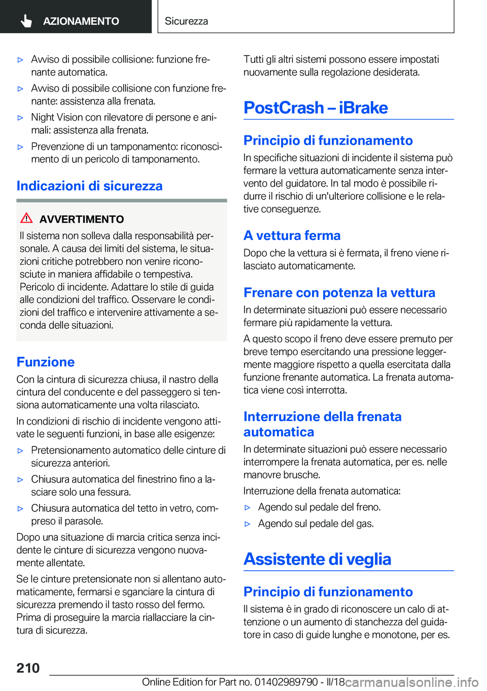 BMW M5 2018  Libretti Di Uso E manutenzione (in Italian) 'x�A�v�v�i�s�o� �d�i� �p�o�s�s�i�b�i�l�e� �c�o�l�l�i�s�i�o�n�e�:� �f�u�n�z�i�o�n�e� �f�r�eª
�n�a�n�t�e� �a�u�t�o�m�a�t�i�c�a�.'x�A�v�v�i�s�o� �d�i� �p�o�s�s�i�b�i�l�e� �c�o�l�l�i�s�i�o�n�e� 