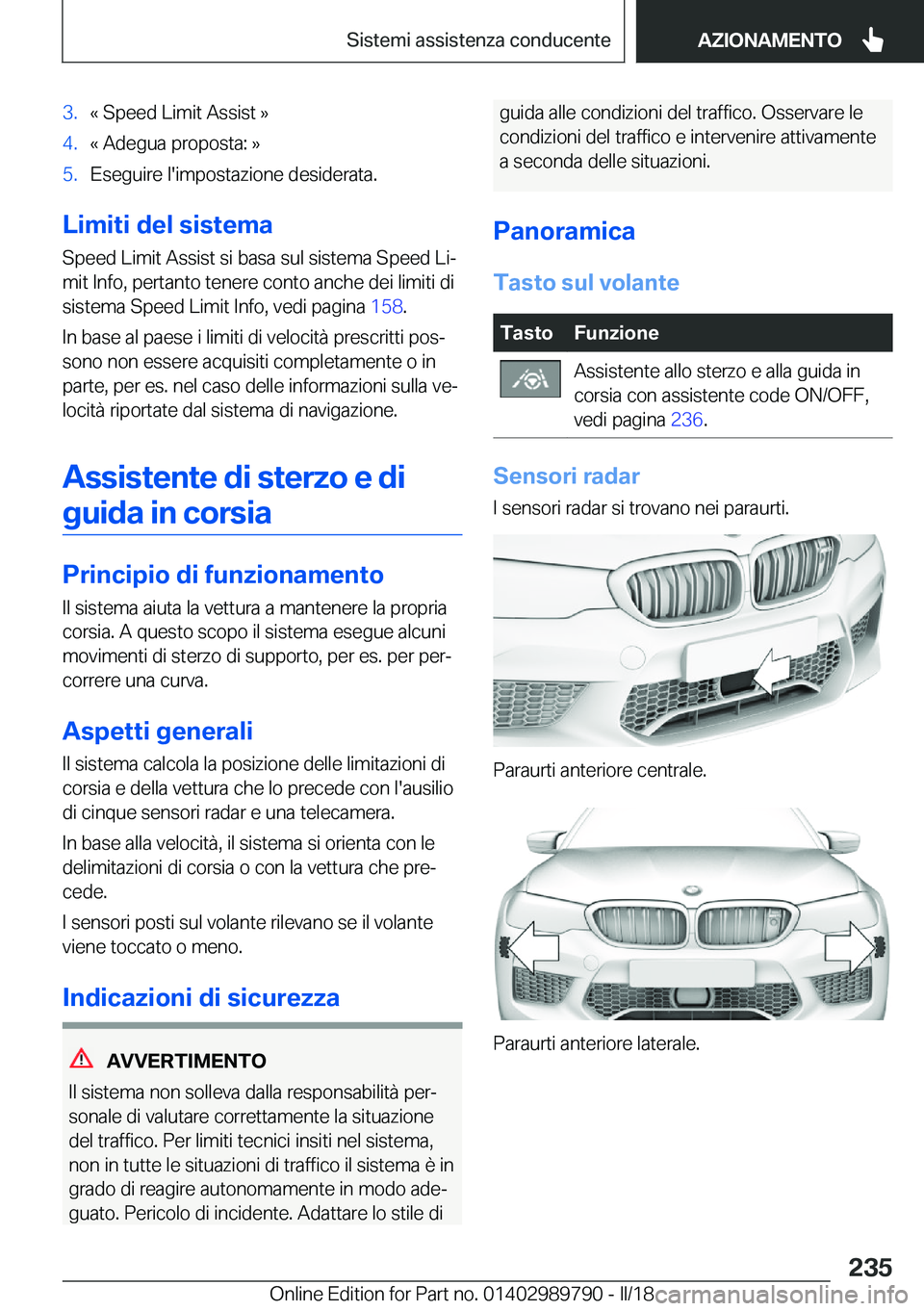 BMW M5 2018  Libretti Di Uso E manutenzione (in Italian) �3�.�«� �S�p�e�e�d� �L�i�m�i�t� �A�s�s�i�s�t� �{�4�.�«� �A�d�e�g�u�a� �p�r�o�p�o�s�t�a�:� �{�5�.�E�s�e�g�u�i�r�e� �l�'�i�m�p�o�s�t�a�z�i�o�n�e� �d�e�s�i�d�e�r�a�t�a�.
�L�i�m�i�t�i��d�e�l��s�i�