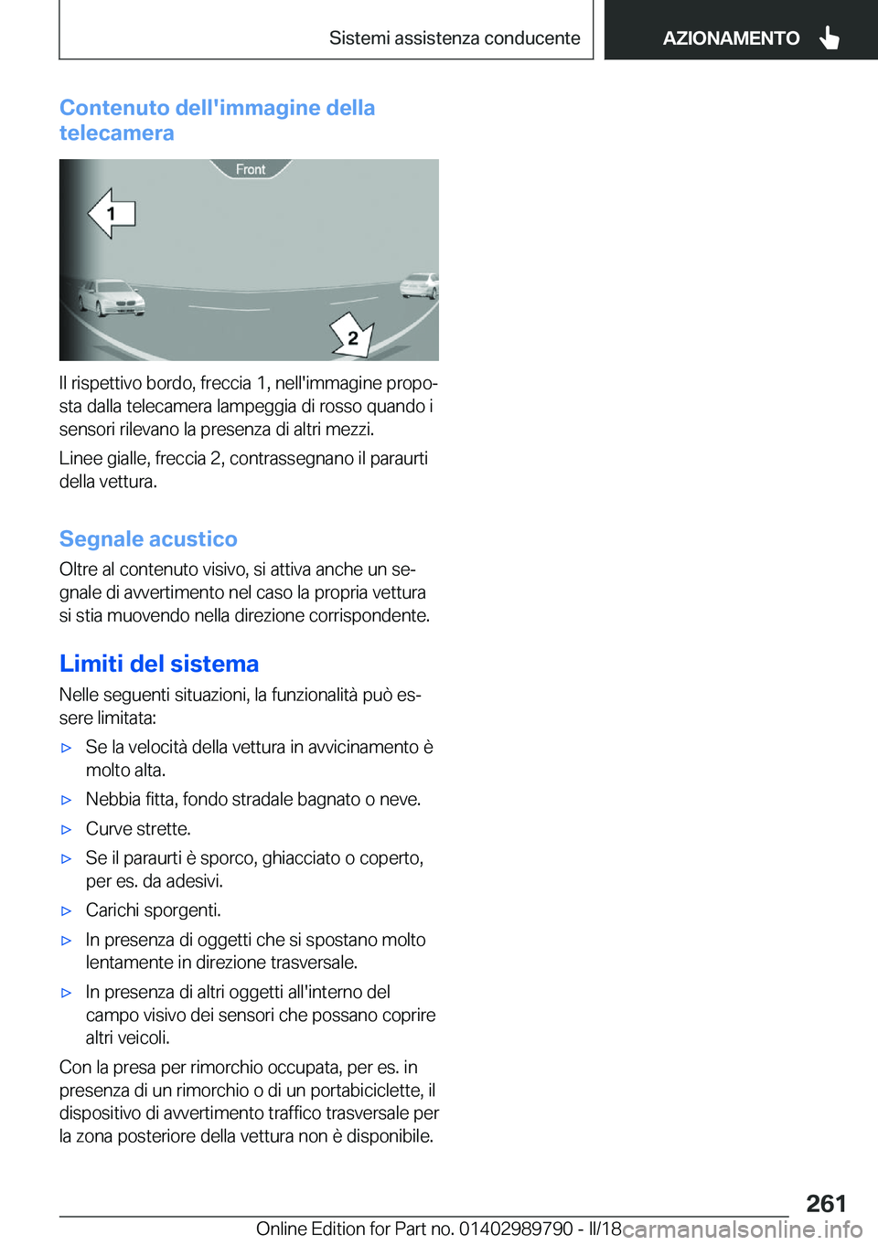 BMW M5 2018  Libretti Di Uso E manutenzione (in Italian) �C�o�n�t�e�n�u�t�o��d�e�l�l�'�i�m�m�a�g�i�n�e��d�e�l�l�a
�t�e�l�e�c�a�m�e�r�a
�I�l� �r�i�s�p�e�t�t�i�v�o� �b�o�r�d�o�,� �f�r�e�c�c�i�a� �1�,� �n�e�l�l�'�i�m�m�a�g�i�n�e� �p�r�o�p�oª �s�t�a