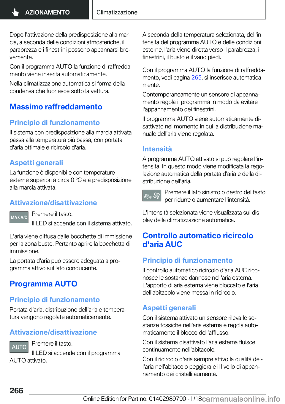 BMW M5 2018  Libretti Di Uso E manutenzione (in Italian) �D�o�p�o� �l�'�a�t�t�i�v�a�z�i�o�n�e� �d�e�l�l�a� �p�r�e�d�i�s�p�o�s�i�z�i�o�n�e� �a�l�l�a� �m�a�rª�c�i�a�,� �a� �s�e�c�o�n�d�a� �d�e�l�l�e� �c�o�n�d�i�z�i�o�n�i� �a�t�m�o�s�f�e�r�i�c�h�e�,� �i�