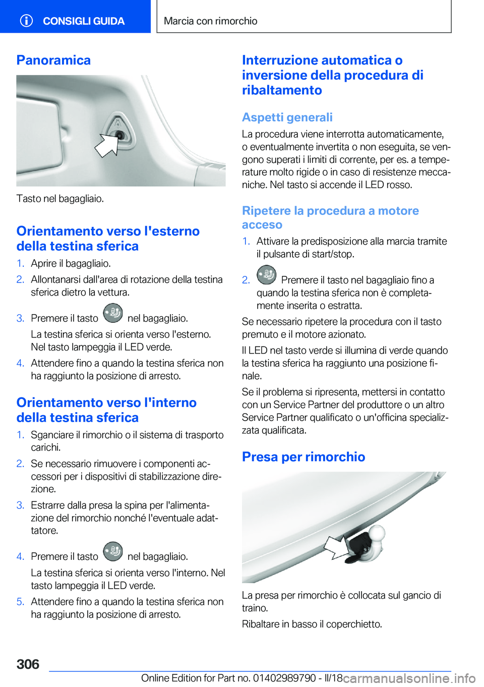 BMW M5 2018  Libretti Di Uso E manutenzione (in Italian) �P�a�n�o�r�a�m�i�c�a
�T�a�s�t�o� �n�e�l� �b�a�g�a�g�l�i�a�i�o�.
�O�r�i�e�n�t�a�m�e�n�t�o��v�e�r�s�o��l�'�e�s�t�e�r�n�o
�d�e�l�l�a��t�e�s�t�i�n�a��s�f�e�r�i�c�a
�1�.�A�p�r�i�r�e� �i�l� �b�a�g�a