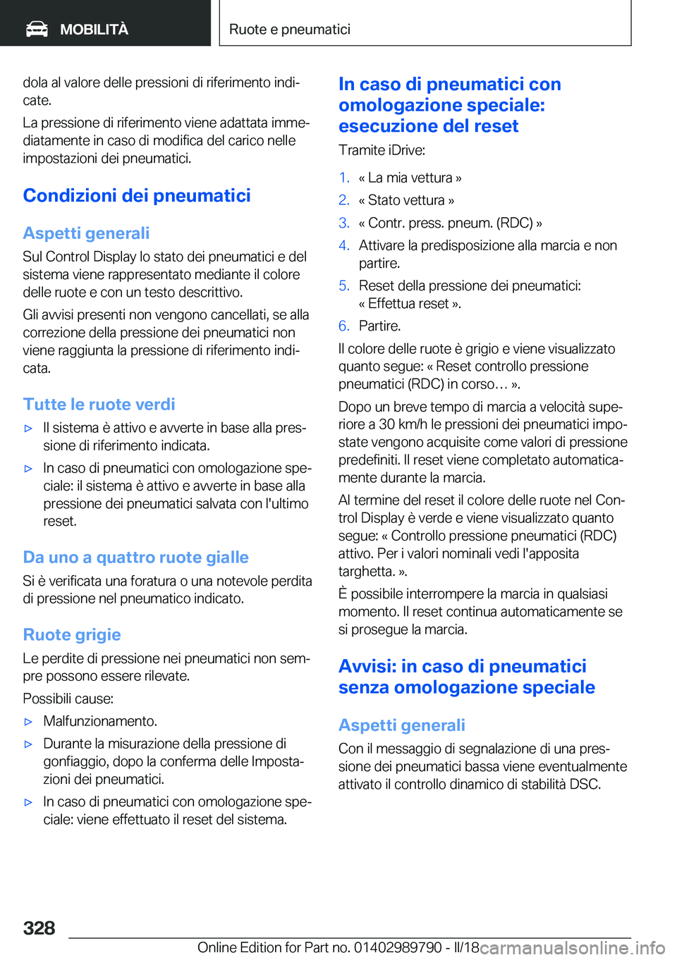 BMW M5 2018  Libretti Di Uso E manutenzione (in Italian) �d�o�l�a� �a�l� �v�a�l�o�r�e� �d�e�l�l�e� �p�r�e�s�s�i�o�n�i� �d�i� �r�i�f�e�r�i�m�e�n�t�o� �i�n�d�iª
�c�a�t�e�.
�L�a� �p�r�e�s�s�i�o�n�e� �d�i� �r�i�f�e�r�i�m�e�n�t�o� �v�i�e�n�e� �a�d�a�t�t�a�t�a�