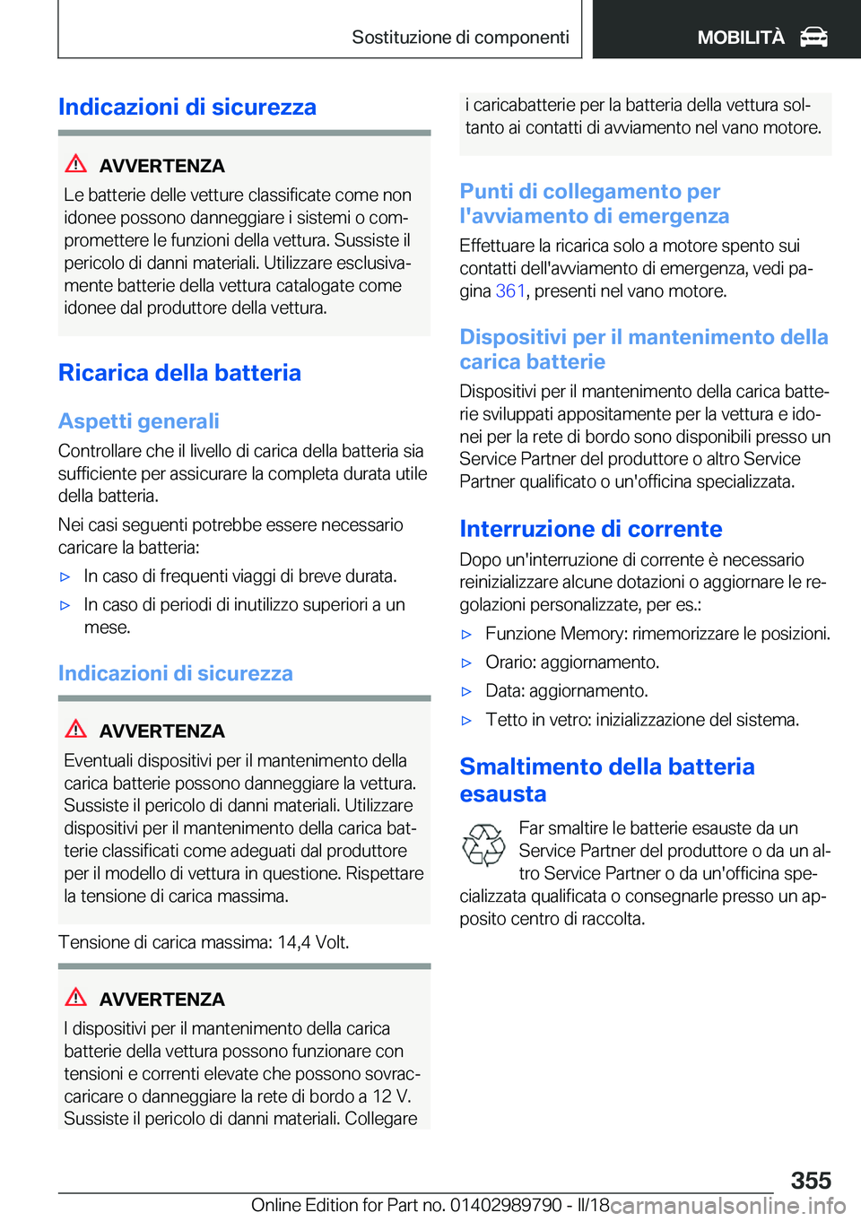 BMW M5 2018  Libretti Di Uso E manutenzione (in Italian) �I�n�d�i�c�a�z�i�o�n�i��d�i��s�i�c�u�r�e�z�z�a
�A�V�V�E�R�T�E�N�Z�A
�L�e� �b�a�t�t�e�r�i�e� �d�e�l�l�e� �v�e�t�t�u�r�e� �c�l�a�s�s�i�f�i�c�a�t�e� �c�o�m�e� �n�o�n
�i�d�o�n�e�e� �p�o�s�s�o�n�o� �d�a�
