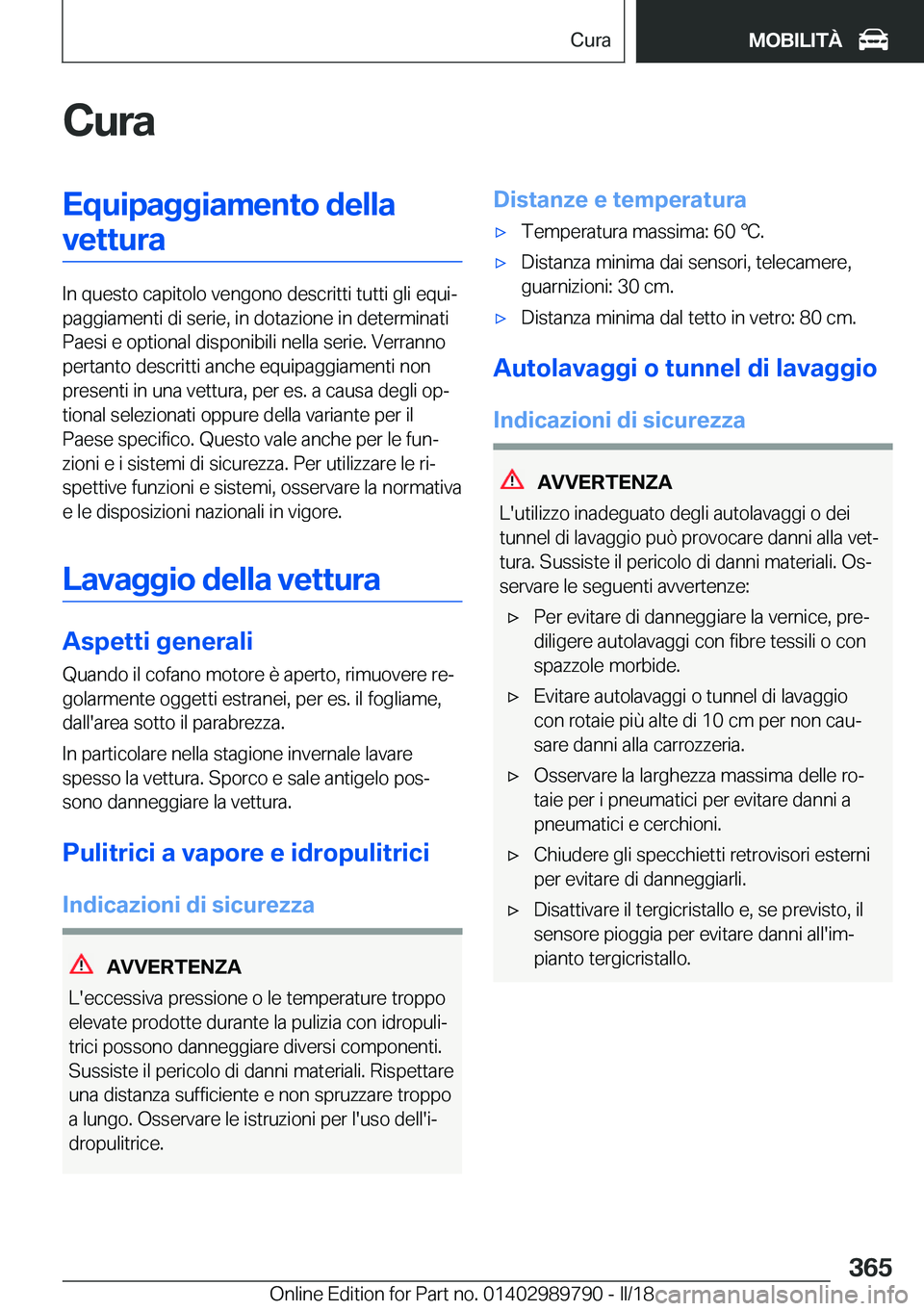 BMW M5 2018  Libretti Di Uso E manutenzione (in Italian) �C�u�r�a�E�q�u�i�p�a�g�g�i�a�m�e�n�t�o��d�e�l�l�a�v�e�t�t�u�r�a
�I�n� �q�u�e�s�t�o� �c�a�p�i�t�o�l�o� �v�e�n�g�o�n�o� �d�e�s�c�r�i�t�t�i� �t�u�t�t�i� �g�l�i� �e�q�u�iª
�p�a�g�g�i�a�m�e�n�t�i� �d�i�