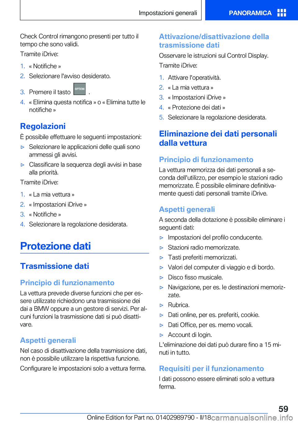 BMW M5 2018  Libretti Di Uso E manutenzione (in Italian) �C�h�e�c�k� �C�o�n�t�r�o�l� �r�i�m�a�n�g�o�n�o� �p�r�e�s�e�n�t�i� �p�e�r� �t�u�t�t�o� �i�l�t�e�m�p�o� �c�h�e� �s�o�n�o� �v�a�l�i�d�i�.
�T�r�a�m�i�t�e� �i�D�r�i�v�e�:�1�.�«� �N�o�t�i�f�i�c�h�e� �{�2�.