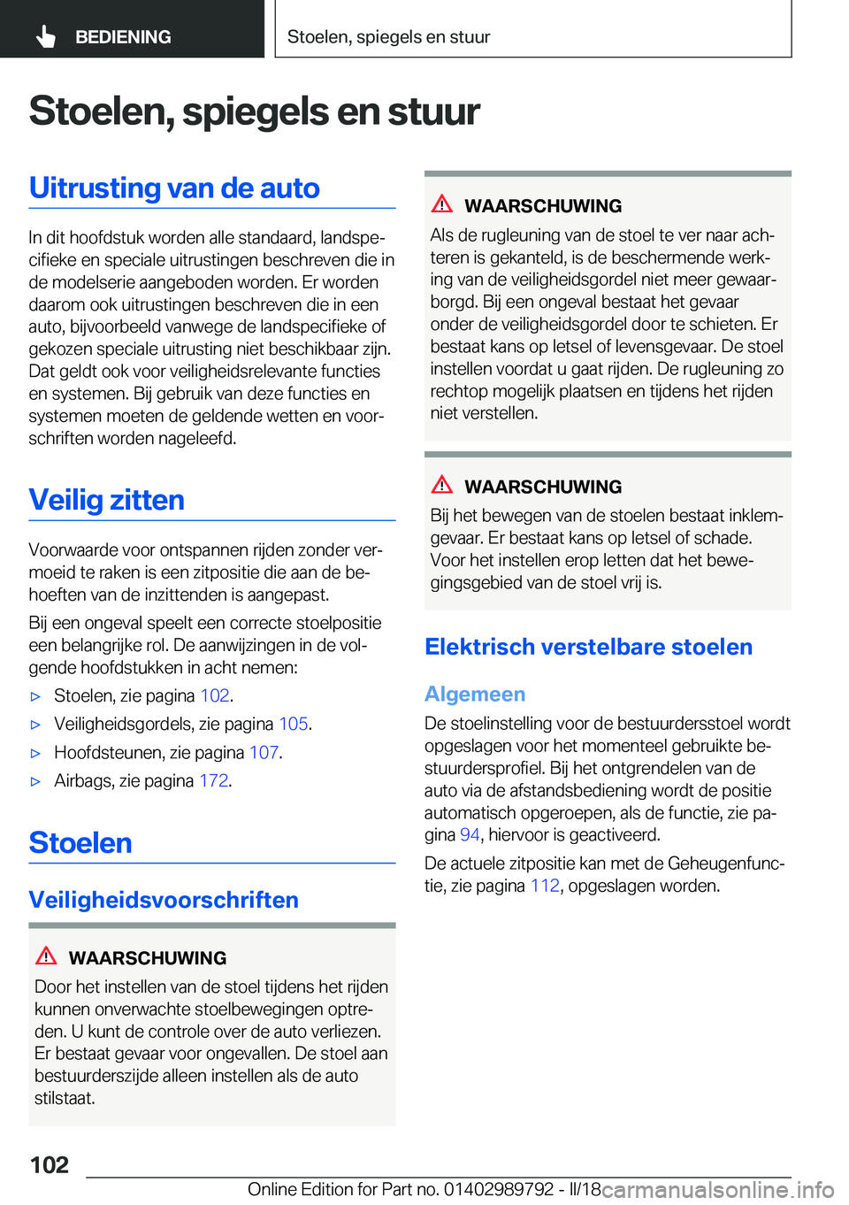 BMW M5 2018  Instructieboekjes (in Dutch) �S�t�o�e�l�e�n�,��s�p�i�e�g�e�l�s��e�n��s�t�u�u�r�U�i�t�r�u�s�t�i�n�g��v�a�n��d�e��a�u�t�o
�I�n� �d�i�t� �h�o�o�f�d�s�t�u�k� �w�o�r�d�e�n� �a�l�l�e� �s�t�a�n�d�a�a�r�d�,� �l�a�n�d�s�p�ej�c�i�f�