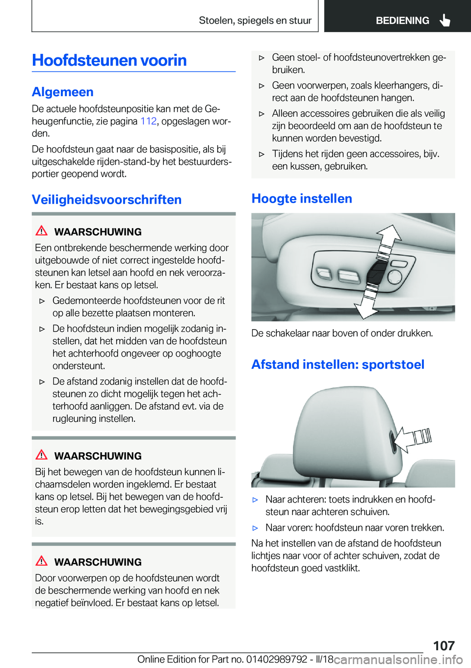 BMW M5 2018  Instructieboekjes (in Dutch) �H�o�o�f�d�s�t�e�u�n�e�n��v�o�o�r�i�n
�A�l�g�e�m�e�e�n
�D�e� �a�c�t�u�e�l�e� �h�o�o�f�d�s�t�e�u�n�p�o�s�i�t�i�e� �k�a�n� �m�e�t� �d�e� �G�ej �h�e�u�g�e�n�f�u�n�c�t�i�e�,� �z�i�e� �p�a�g�i�n�a�  �1�1