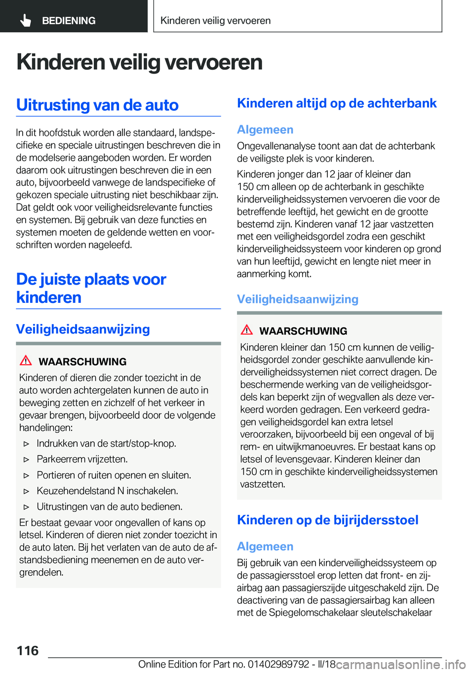 BMW M5 2018  Instructieboekjes (in Dutch) �K�i�n�d�e�r�e�n��v�e�i�l�i�g��v�e�r�v�o�e�r�e�n�U�i�t�r�u�s�t�i�n�g��v�a�n��d�e��a�u�t�o
�I�n� �d�i�t� �h�o�o�f�d�s�t�u�k� �w�o�r�d�e�n� �a�l�l�e� �s�t�a�n�d�a�a�r�d�,� �l�a�n�d�s�p�ej�c�i�f�i�