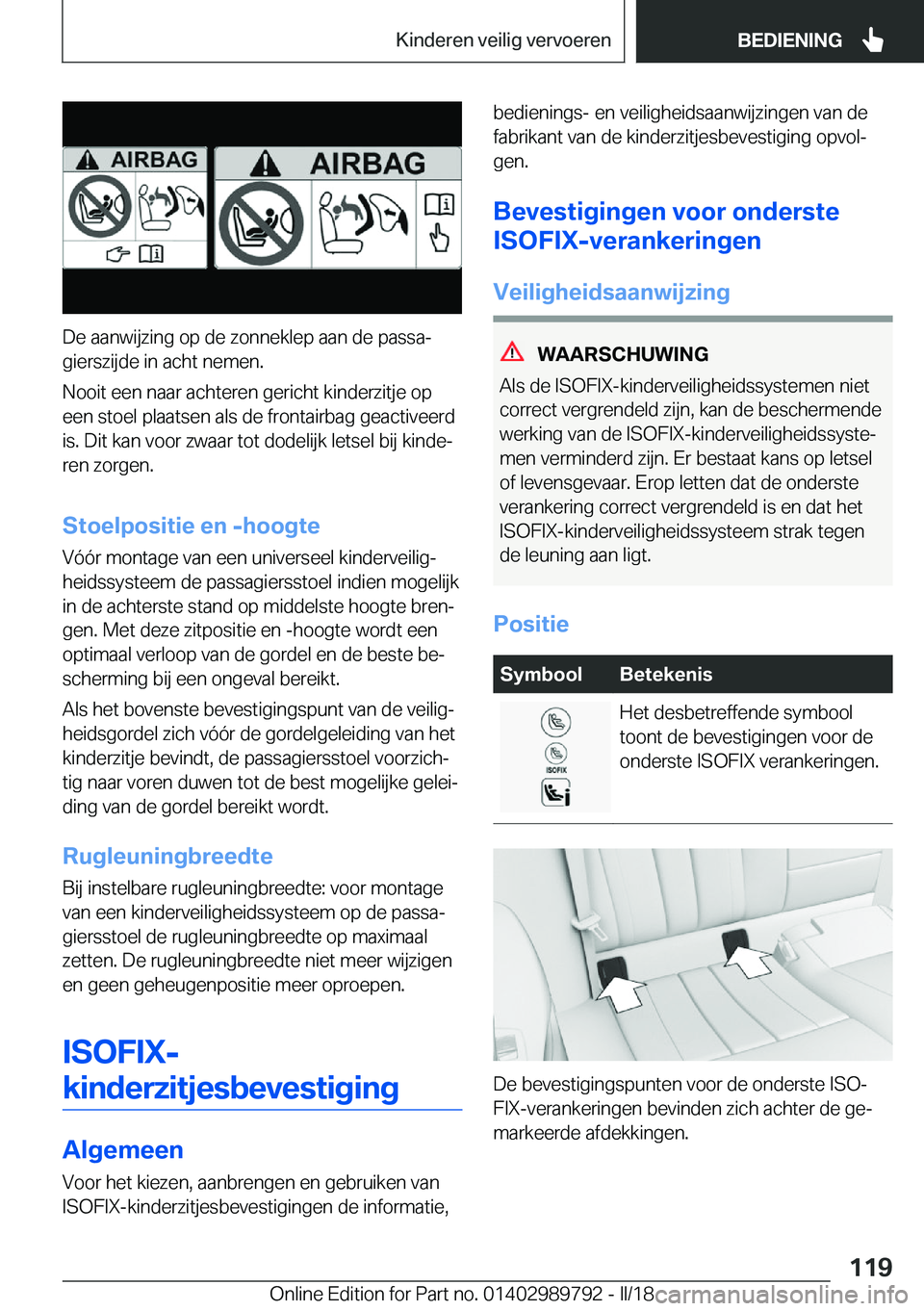BMW M5 2018  Instructieboekjes (in Dutch) �D�e� �a�a�n�w�i�j�z�i�n�g� �o�p� �d�e� �z�o�n�n�e�k�l�e�p� �a�a�n� �d�e� �p�a�s�s�aj
�g�i�e�r�s�z�i�j�d�e� �i�n� �a�c�h�t� �n�e�m�e�n�.
�N�o�o�i�t� �e�e�n� �n�a�a�r� �a�c�h�t�e�r�e�n� �g�e�r�i�c�h�t