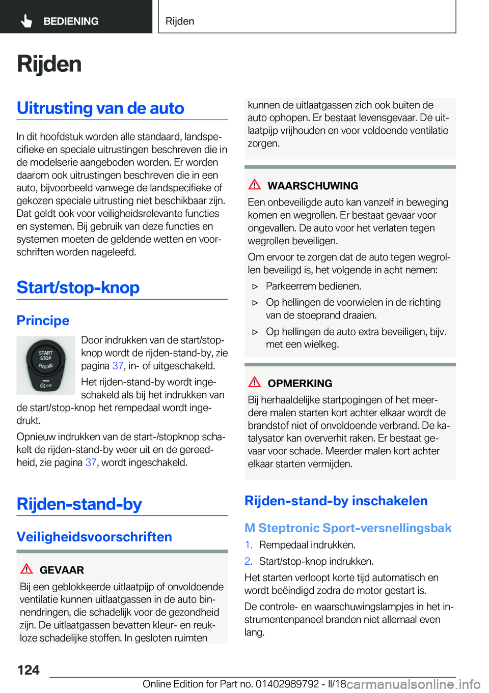 BMW M5 2018  Instructieboekjes (in Dutch) �R�i�j�d�e�n�U�i�t�r�u�s�t�i�n�g��v�a�n��d�e��a�u�t�o
�I�n� �d�i�t� �h�o�o�f�d�s�t�u�k� �w�o�r�d�e�n� �a�l�l�e� �s�t�a�n�d�a�a�r�d�,� �l�a�n�d�s�p�ej�c�i�f�i�e�k�e� �e�n� �s�p�e�c�i�a�l�e� �u�i�t�