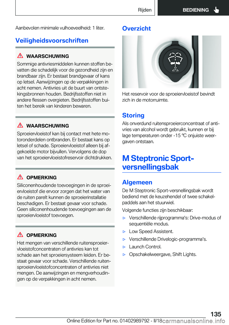BMW M5 2018  Instructieboekjes (in Dutch) �A�a�n�b�e�v�o�l�e�n� �m�i�n�i�m�a�l�e� �v�u�l�h�o�e�v�e�e�l�h�e�i�d�:� �1� �l�i�t�e�r�.
�V�e�i�l�i�g�h�e�i�d�s�v�o�o�r�s�c�h�r�i�f�t�e�n
�W�A�A�R�S�C�H�U�W�I�N�G
�S�o�m�m�i�g�e� �a�n�t�i�v�r�i�e�s�m�