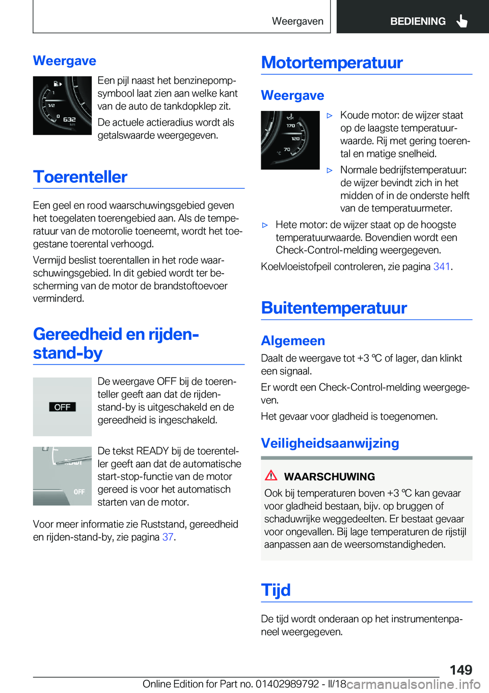 BMW M5 2018  Instructieboekjes (in Dutch) �W�e�e�r�g�a�v�e�E�e�n� �p�i�j�l� �n�a�a�s�t� �h�e�t� �b�e�n�z�i�n�e�p�o�m�pj
�s�y�m�b�o�o�l� �l�a�a�t� �z�i�e�n� �a�a�n� �w�e�l�k�e� �k�a�n�t
�v�a�n� �d�e� �a�u�t�o� �d�e� �t�a�n�k�d�o�p�k�l�e�p� �z