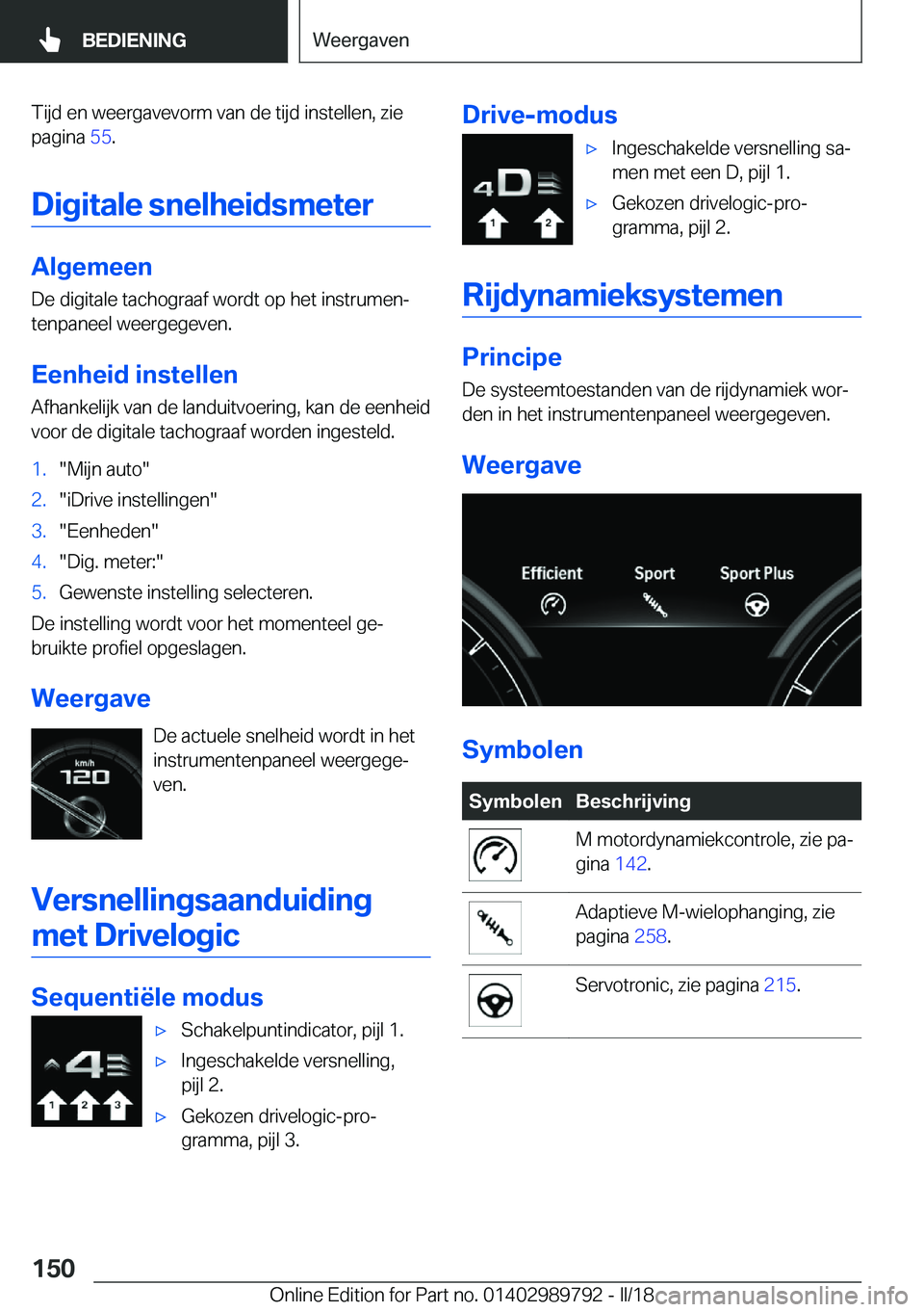 BMW M5 2018  Instructieboekjes (in Dutch) �T�i�j�d� �e�n� �w�e�e�r�g�a�v�e�v�o�r�m� �v�a�n� �d�e� �t�i�j�d� �i�n�s�t�e�l�l�e�n�,� �z�i�e�p�a�g�i�n�a�  �5�5�.
�D�i�g�i�t�a�l�e��s�n�e�l�h�e�i�d�s�m�e�t�e�r
�A�l�g�e�m�e�e�n
�D�e� �d�i�g�i�t�a�l