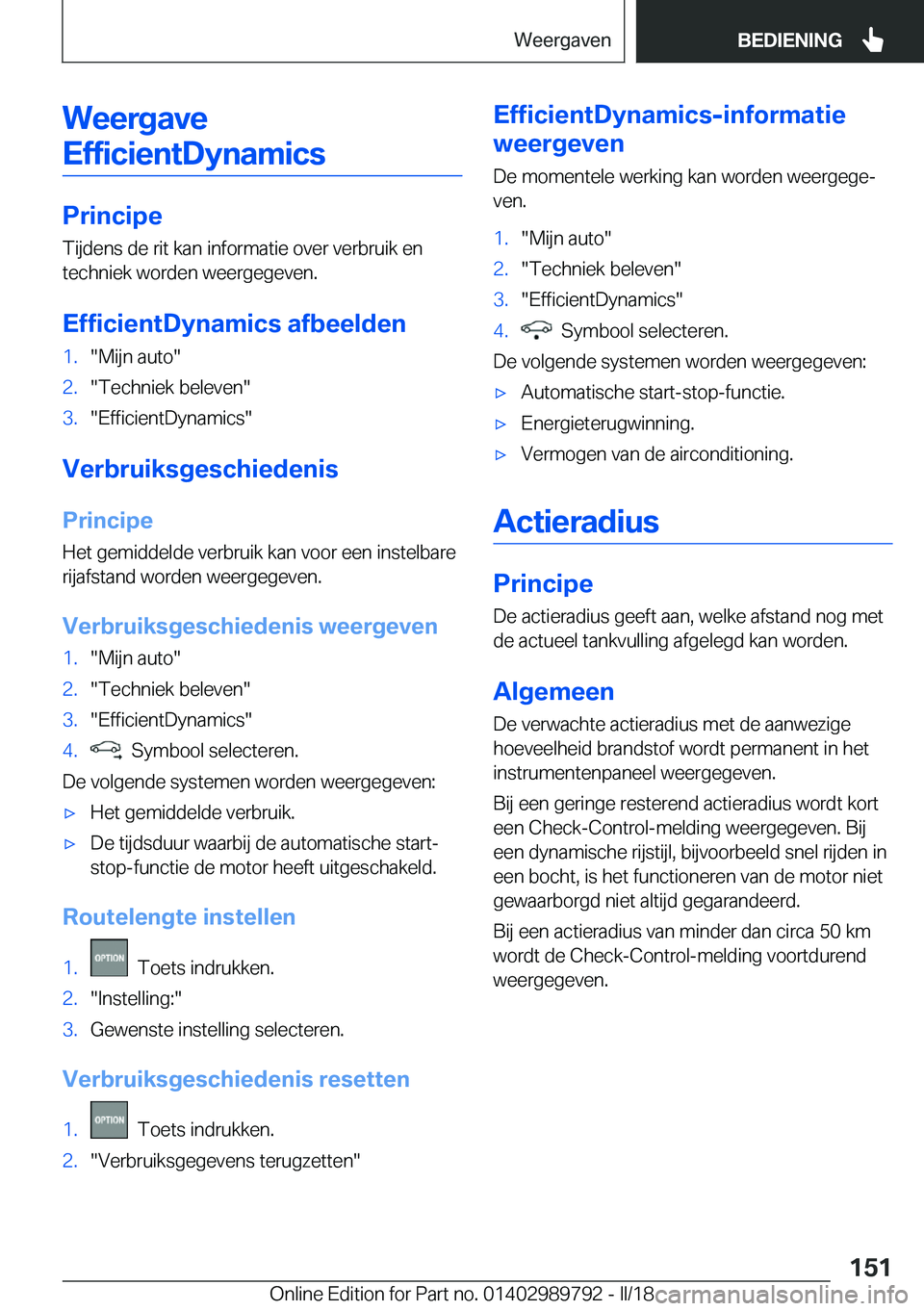 BMW M5 2018  Instructieboekjes (in Dutch) �W�e�e�r�g�a�v�e�E�f�f�i�c�i�e�n�t�D�y�n�a�m�i�c�s
�P�r�i�n�c�i�p�e �T�i�j�d�e�n�s� �d�e� �r�i�t� �k�a�n� �i�n�f�o�r�m�a�t�i�e� �o�v�e�r� �v�e�r�b�r�u�i�k� �e�n
�t�e�c�h�n�i�e�k� �w�o�r�d�e�n� �w�e�e�