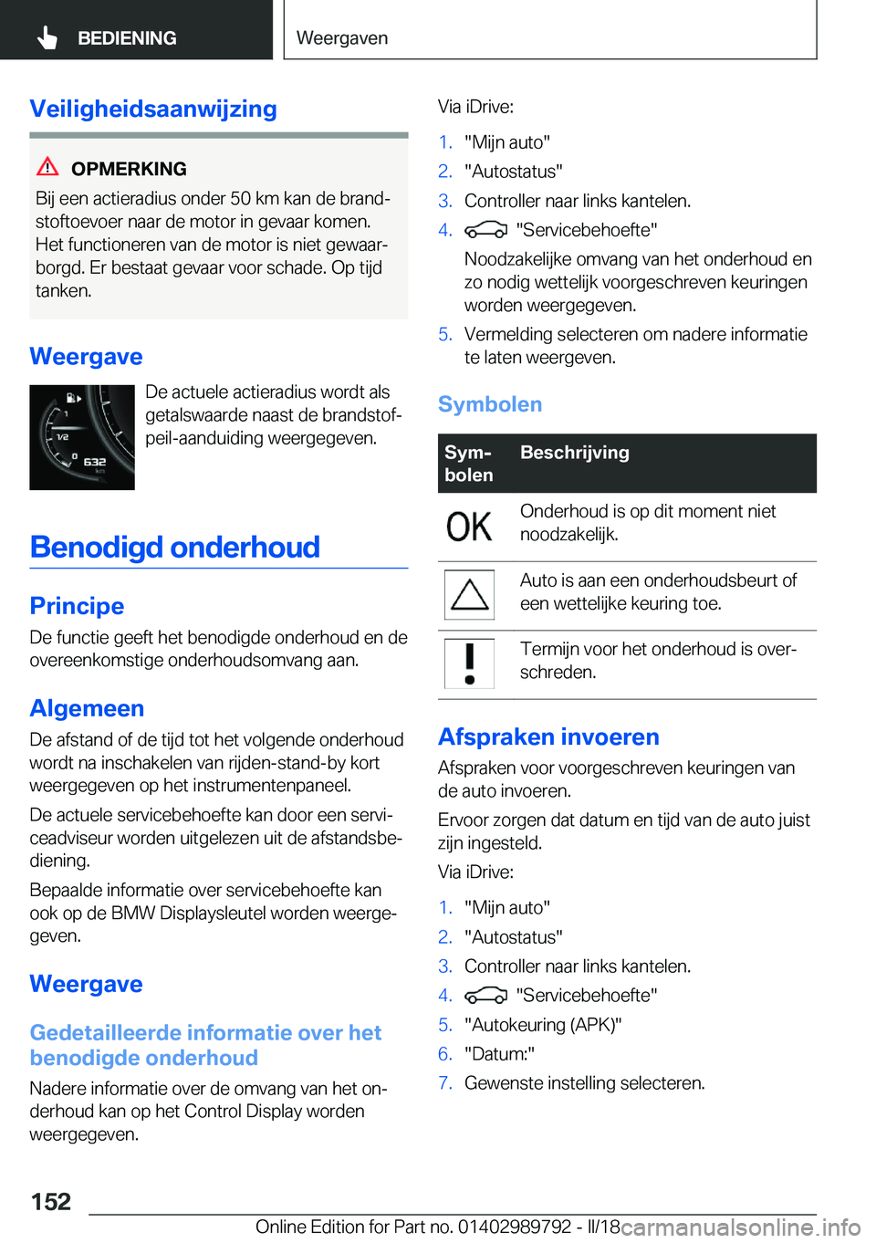 BMW M5 2018  Instructieboekjes (in Dutch) �V�e�i�l�i�g�h�e�i�d�s�a�a�n�w�i�j�z�i�n�g
�O�P�M�E�R�K�I�N�G
�B�i�j� �e�e�n� �a�c�t�i�e�r�a�d�i�u�s� �o�n�d�e�r� �5�0� �k�m� �k�a�n� �d�e� �b�r�a�n�dj �s�t�o�f�t�o�e�v�o�e�r� �n�a�a�r� �d�e� �m�o�t�