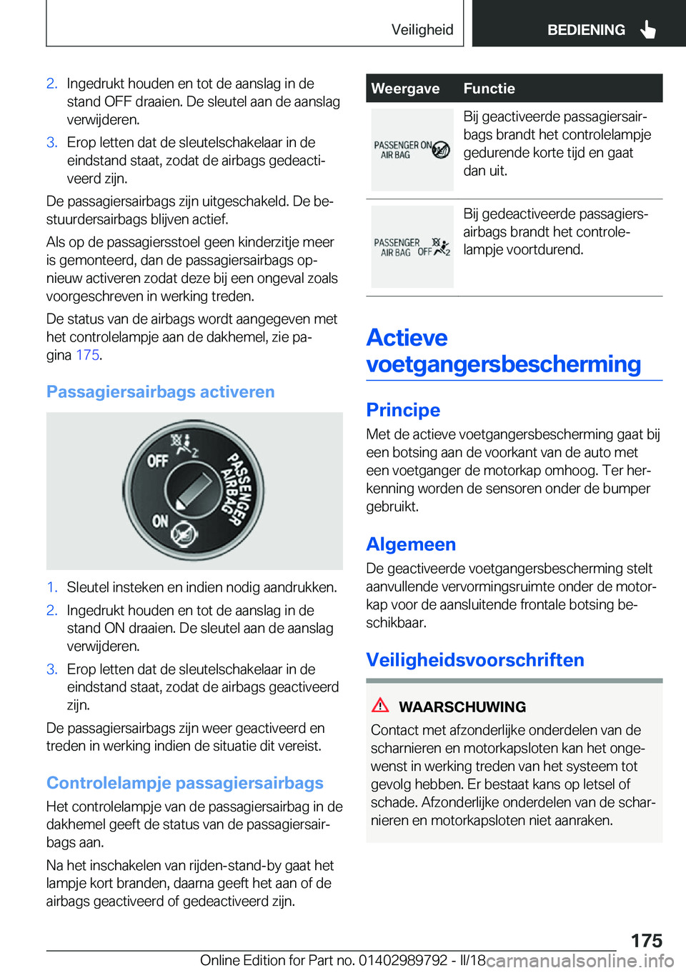 BMW M5 2018  Instructieboekjes (in Dutch) �2�.�I�n�g�e�d�r�u�k�t� �h�o�u�d�e�n� �e�n� �t�o�t� �d�e� �a�a�n�s�l�a�g� �i�n� �d�e
�s�t�a�n�d� �O�F�F� �d�r�a�a�i�e�n�.� �D�e� �s�l�e�u�t�e�l� �a�a�n� �d�e� �a�a�n�s�l�a�g �v�e�r�w�i�j�d�e�r�e�n�.�3