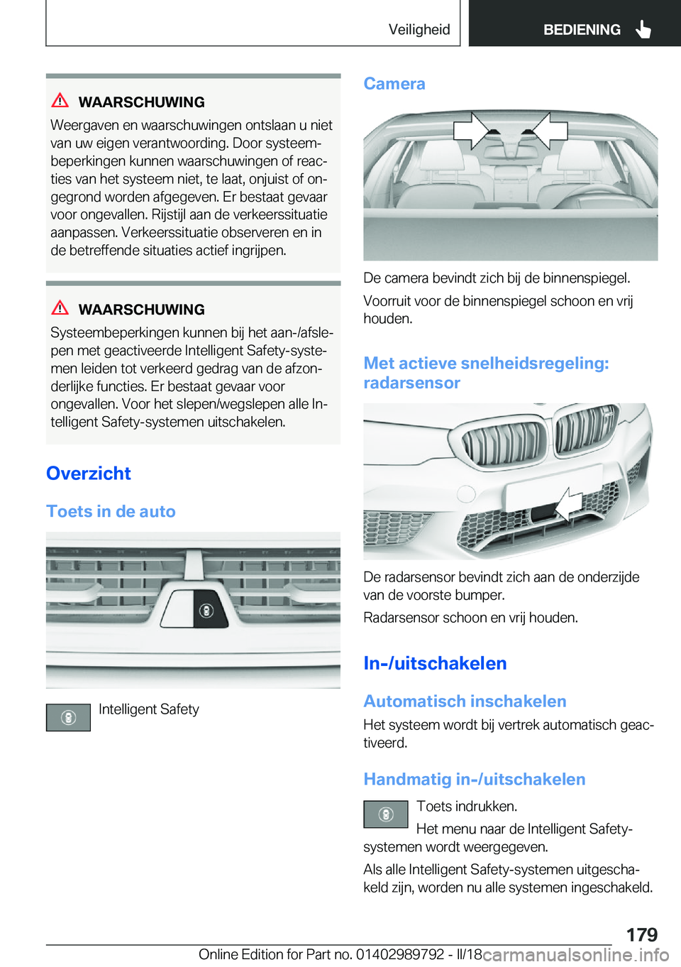 BMW M5 2018  Instructieboekjes (in Dutch) �W�A�A�R�S�C�H�U�W�I�N�G
�W�e�e�r�g�a�v�e�n� �e�n� �w�a�a�r�s�c�h�u�w�i�n�g�e�n� �o�n�t�s�l�a�a�n� �u� �n�i�e�t �v�a�n� �u�w� �e�i�g�e�n� �v�e�r�a�n�t�w�o�o�r�d�i�n�g�.� �D�o�o�r� �s�y�s�t�e�e�mj�b�e