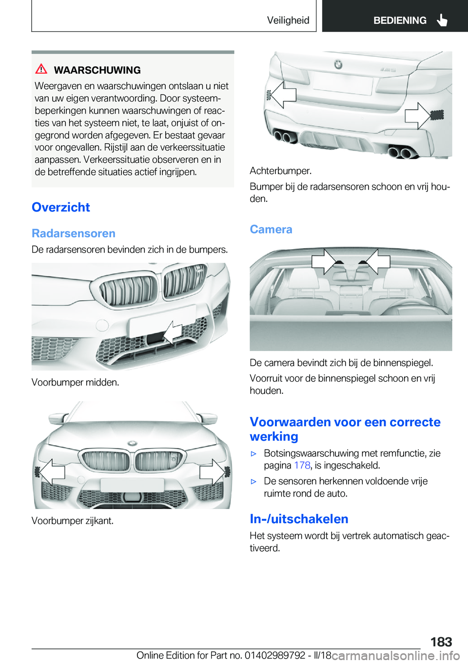 BMW M5 2018  Instructieboekjes (in Dutch) �W�A�A�R�S�C�H�U�W�I�N�G
�W�e�e�r�g�a�v�e�n� �e�n� �w�a�a�r�s�c�h�u�w�i�n�g�e�n� �o�n�t�s�l�a�a�n� �u� �n�i�e�t �v�a�n� �u�w� �e�i�g�e�n� �v�e�r�a�n�t�w�o�o�r�d�i�n�g�.� �D�o�o�r� �s�y�s�t�e�e�mj�b�e