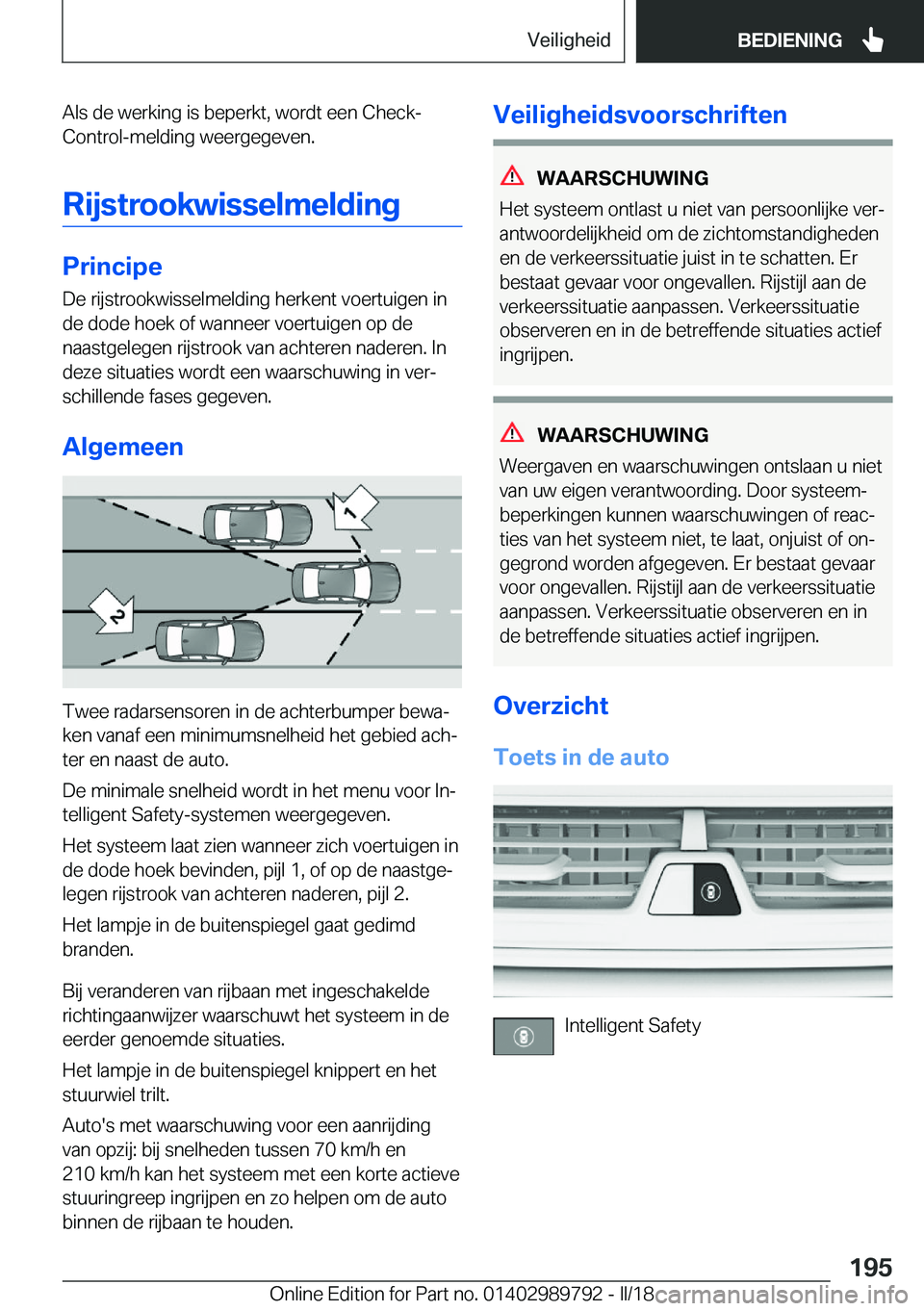 BMW M5 2018  Instructieboekjes (in Dutch) �A�l�s� �d�e� �w�e�r�k�i�n�g� �i�s� �b�e�p�e�r�k�t�,� �w�o�r�d�t� �e�e�n� �C�h�e�c�k�-�C�o�n�t�r�o�l�-�m�e�l�d�i�n�g� �w�e�e�r�g�e�g�e�v�e�n�.
�R�i�j�s�t�r�o�o�k�w�i�s�s�e�l�m�e�l�d�i�n�g
�P�r�i�n�c�i